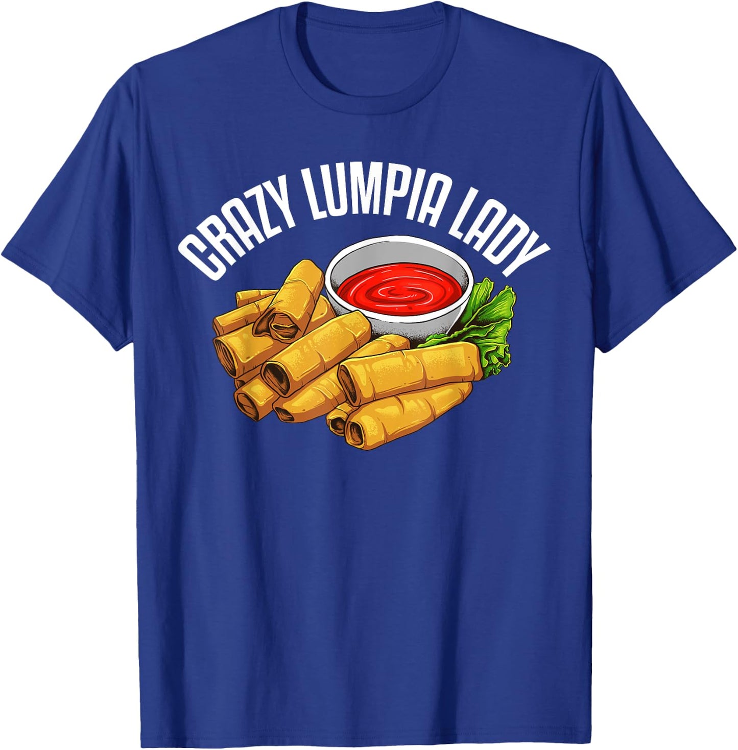 Funny Lumpia Gift Mom Pinoy Filipino Food Lovers T-Shirt - T-Shirt | Royal