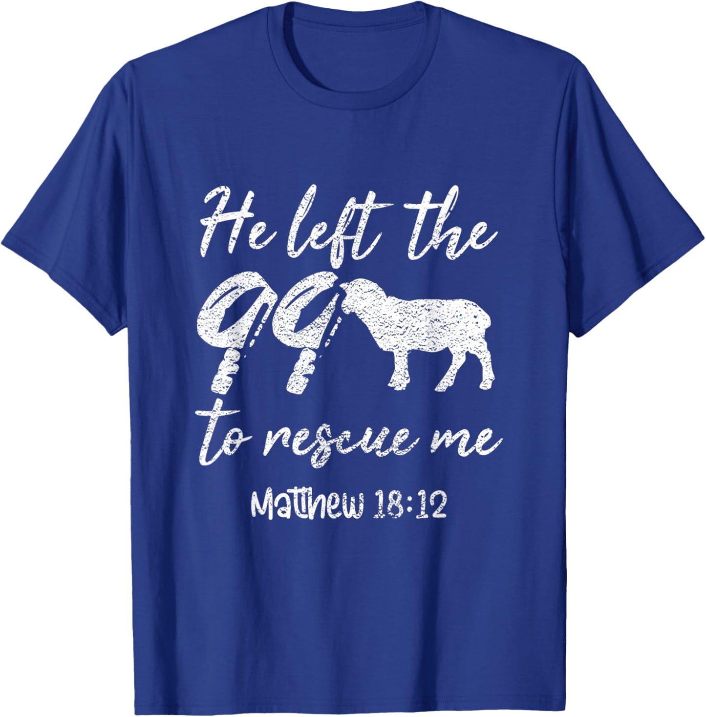 He Left The 99 To Rescue Me Matthew 18:12 Lamb Christian T-Shirt - T-Shirt | Royal