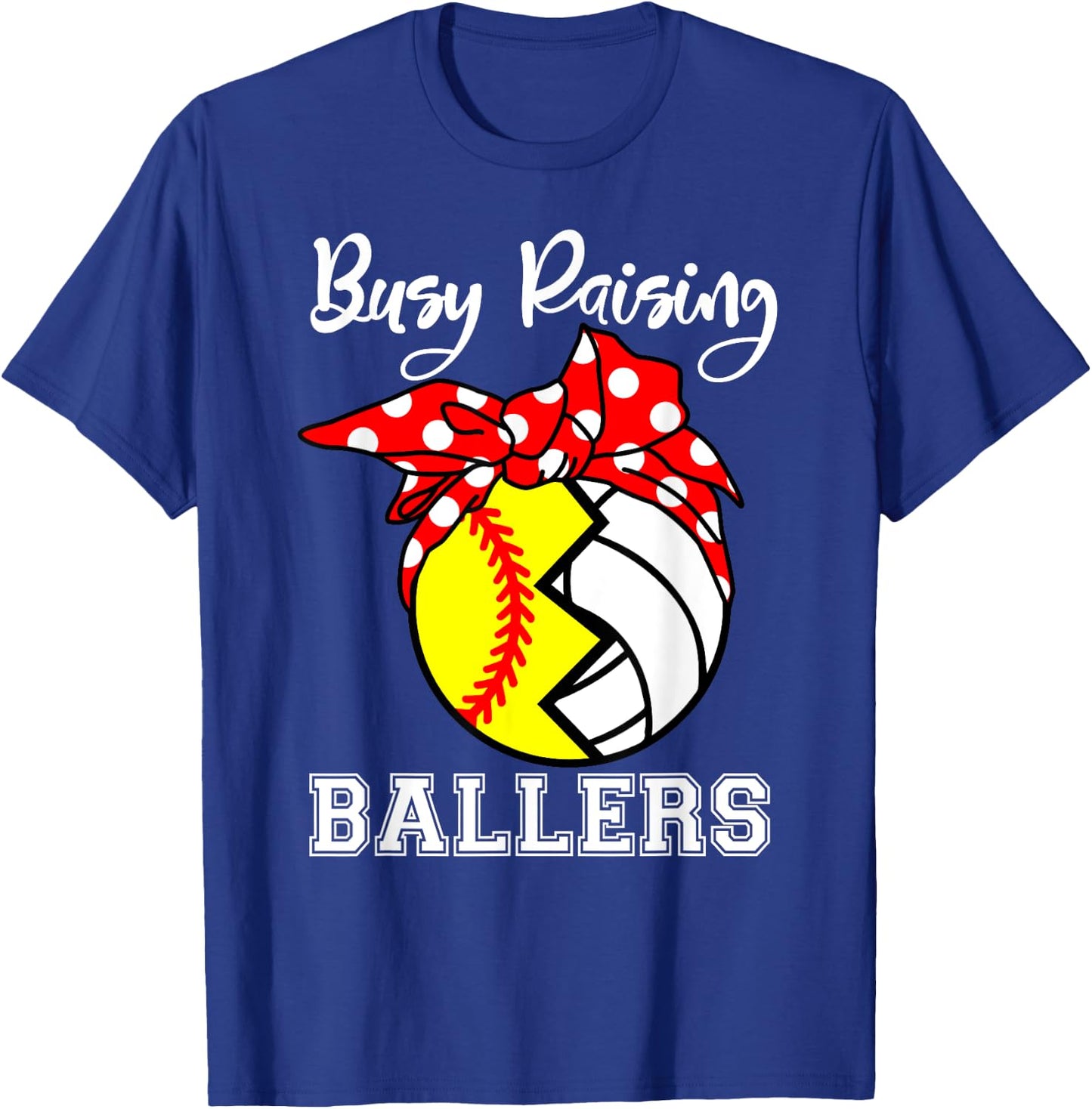 Busy Raising Ballers Funny Softball Volleyball Mom T-Shirt - T-Shirt | Royal
