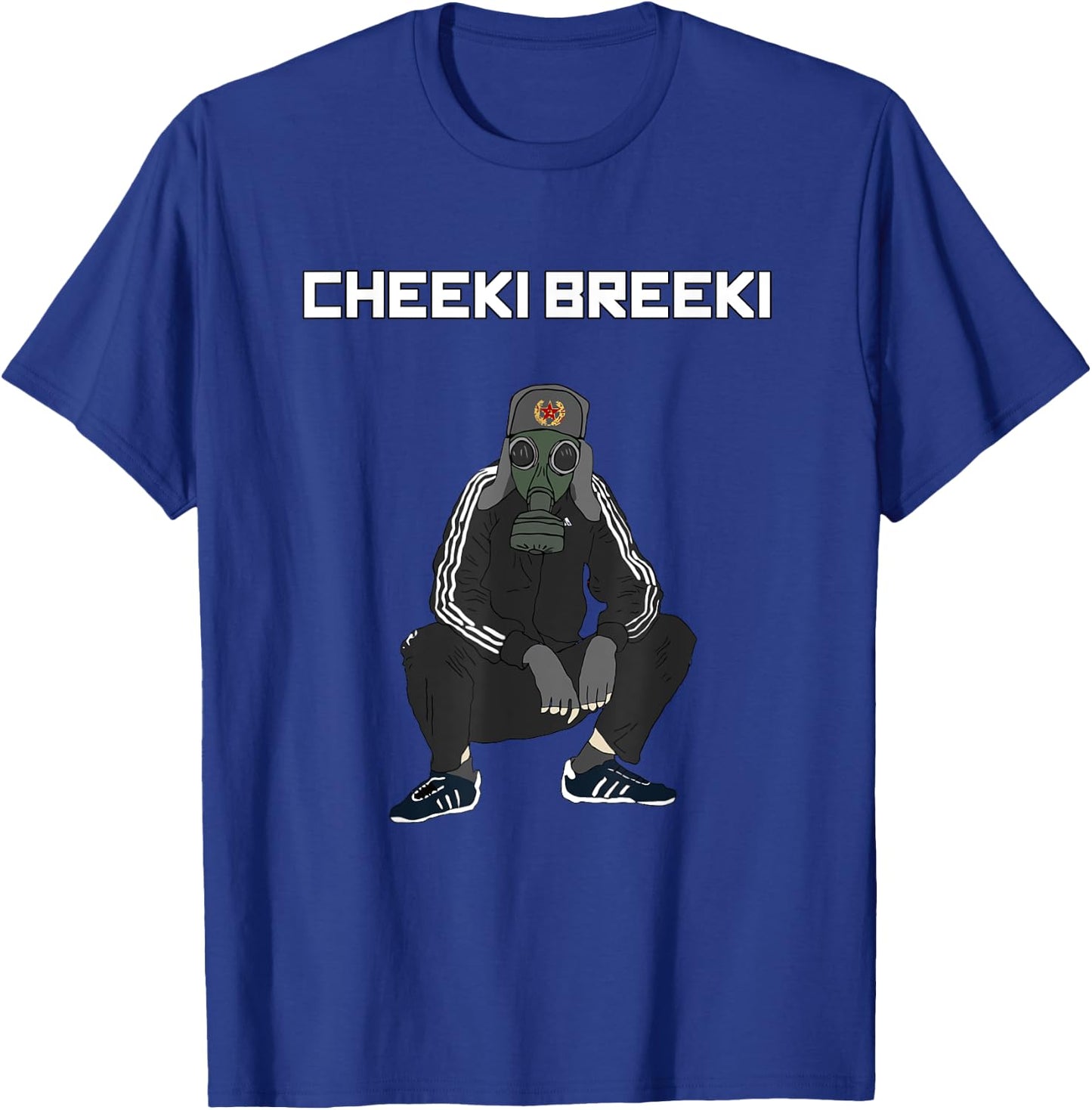 Cheeki Breeki - Gopnik Slav Style Funny Gamer Stalker T-Shirt - T-Shirt | Royal