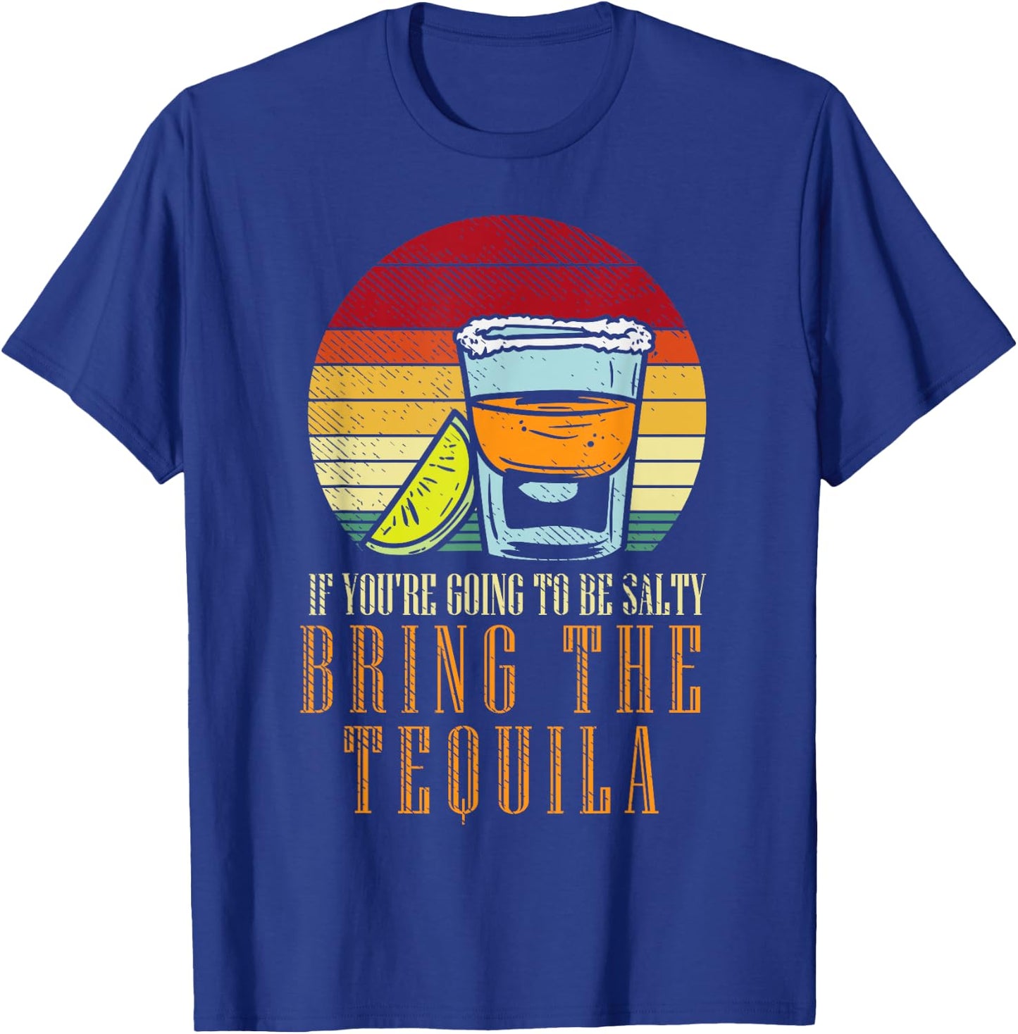 Going Salty Bring Tequila Funny Cinco De Mayo Drinking Pun T-Shirt - T-Shirt | Royal
