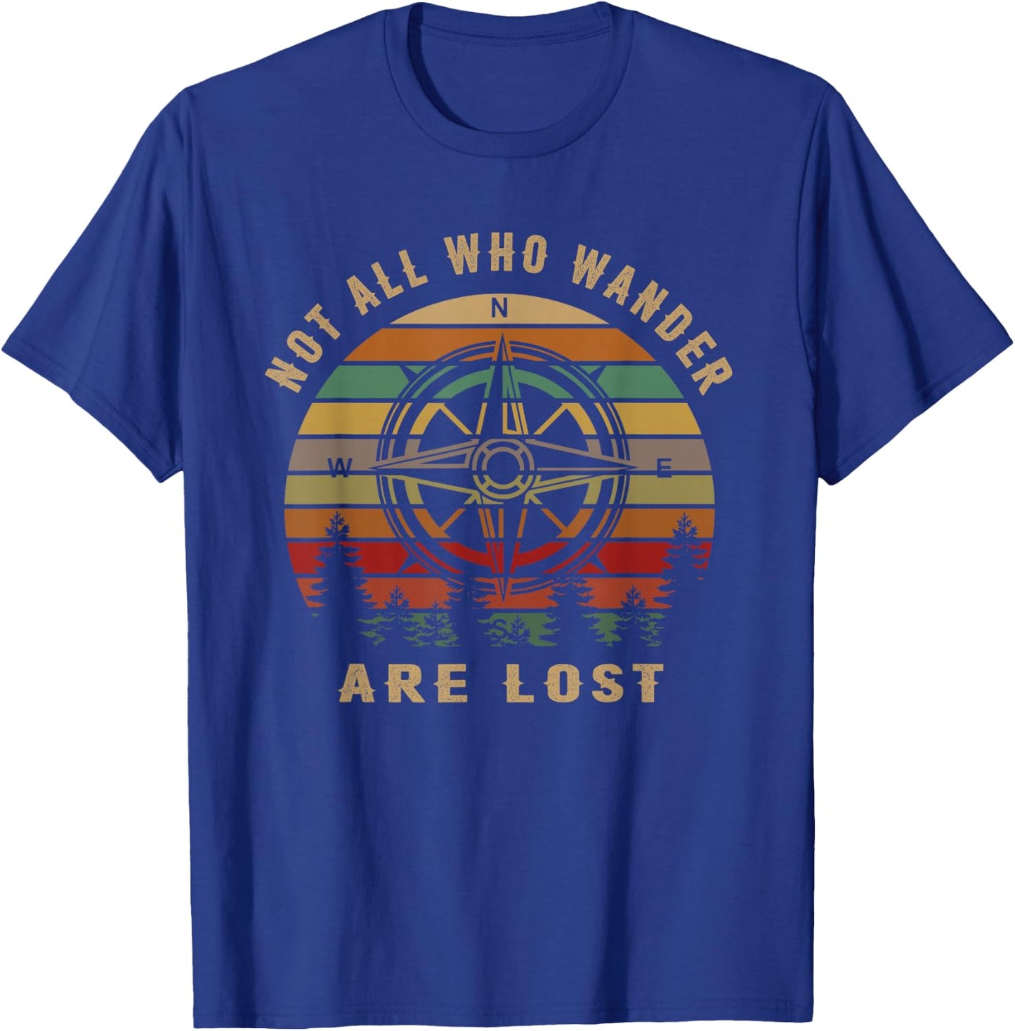 Not All Who Wander are Lost Funny Outdoor Hiking Traveling T-Shirt - T-Shirt | Royal