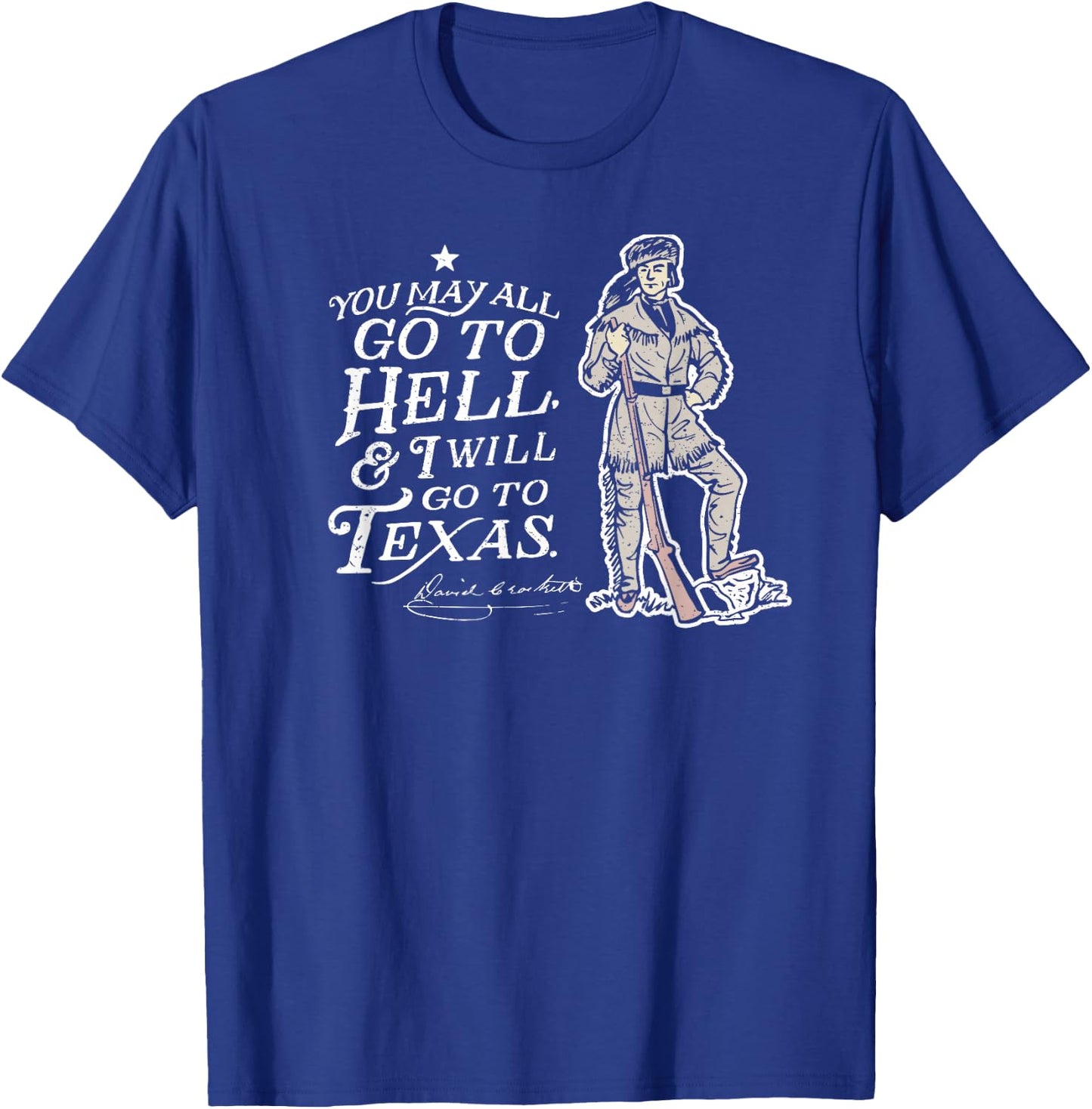 Davy Crockett Texas Alamo May Go to Hell Vintage Souvenir T-Shirt - T-Shirt | Royal