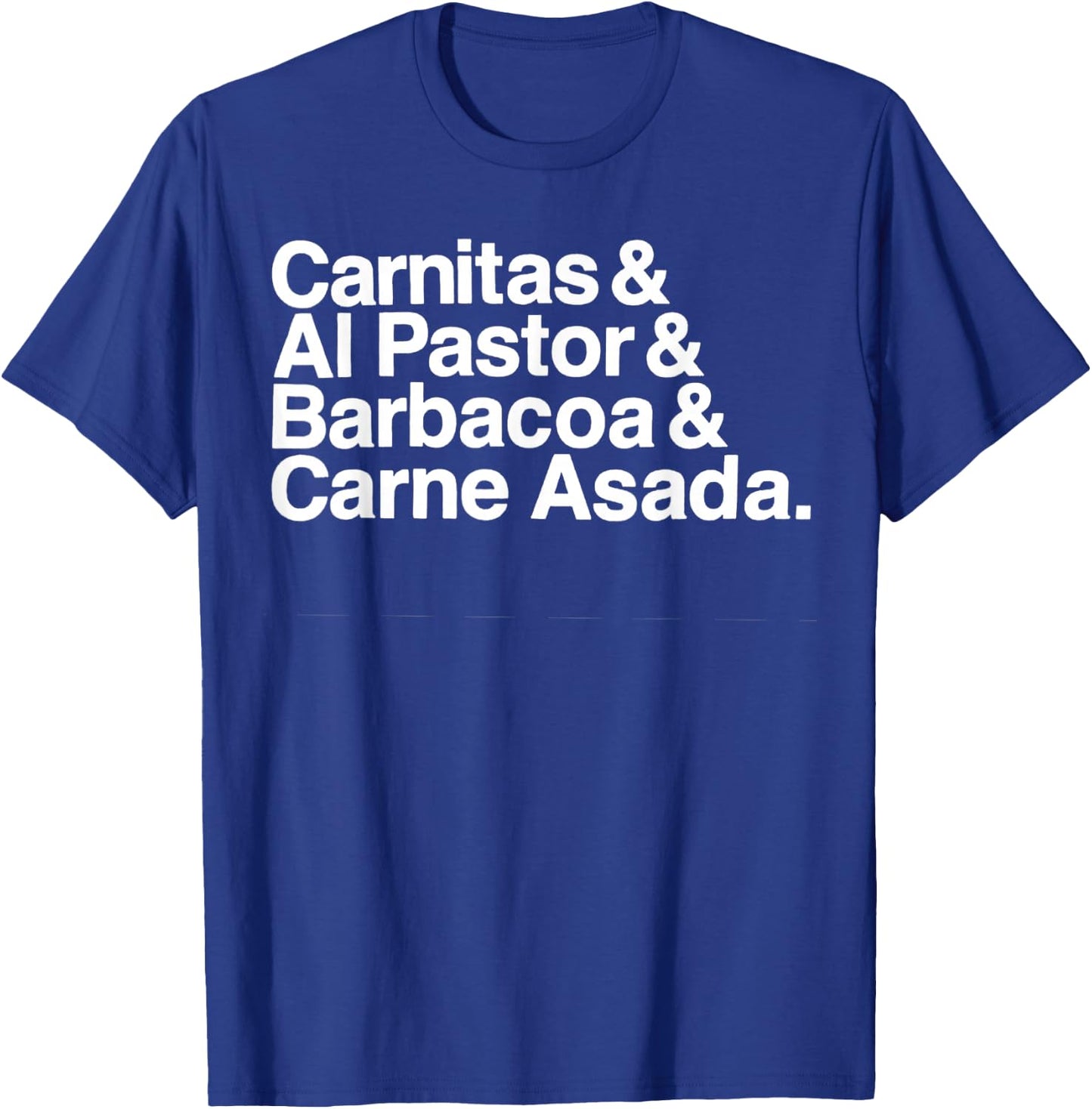 Carnitas Al Pastor Barbacoa Carne Asada Mexican Food T-Shirt - T-Shirt | Royal