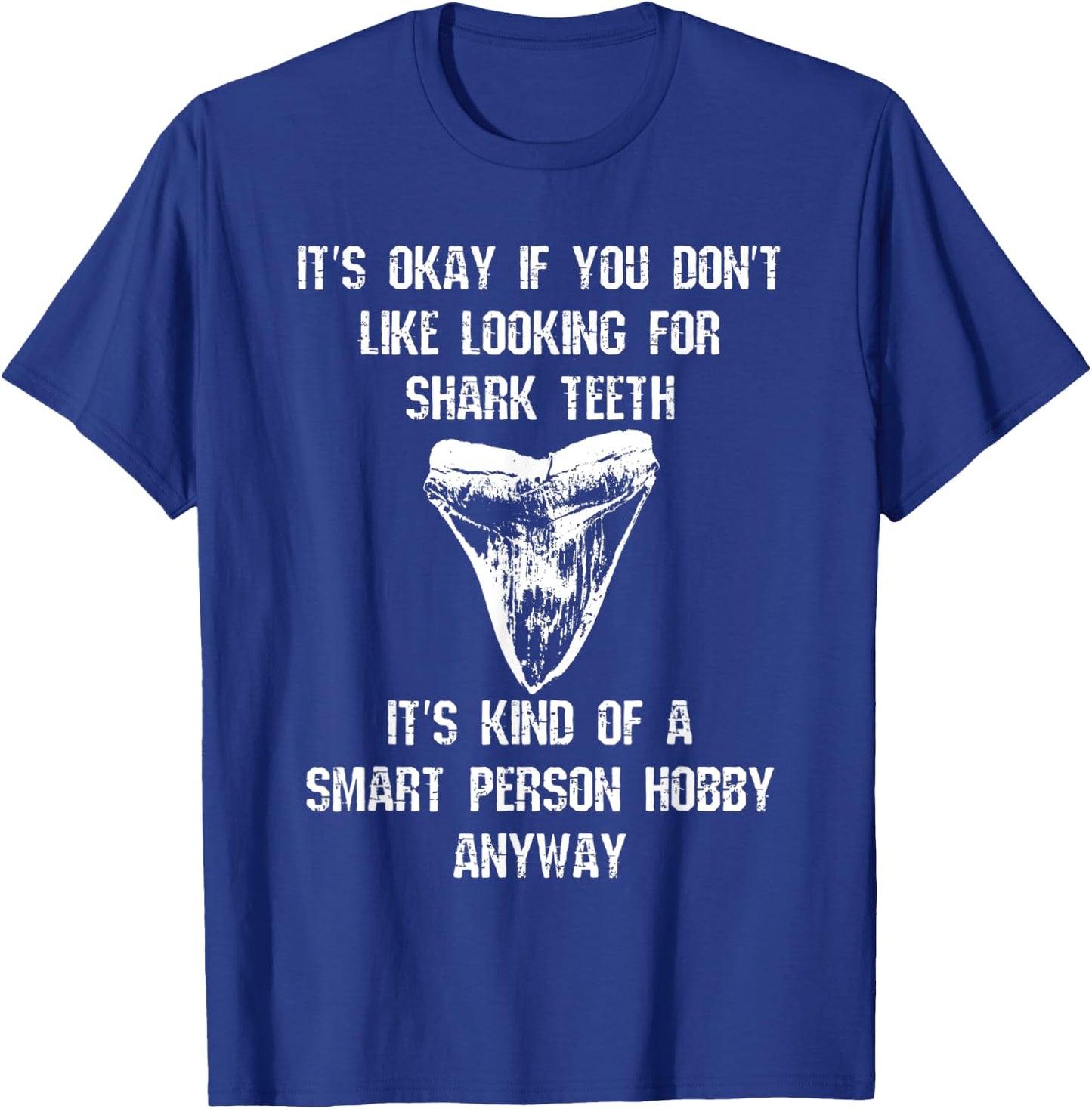 Fossil Shark Teeth Smart Person Hobby Megalodon Rock Hound T-Shirt - T-Shirt | Royal