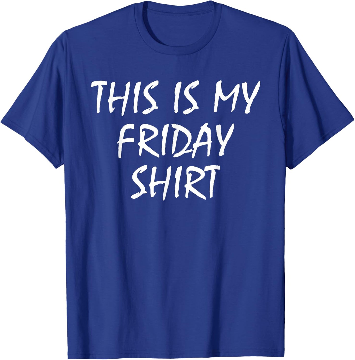 This Is My Friday Shirt Funny Prank April Fools Day T-Shirt - T-Shirt | Royal