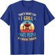 That's What I Do I Grill I Hate People and I Know Things T-Shirt - T-Shirt | Royal