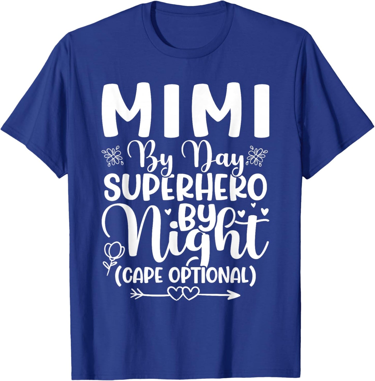 Mimi by Day, Superhero by Night (Cape Optional) T-Shirt - T-Shirt | Royal