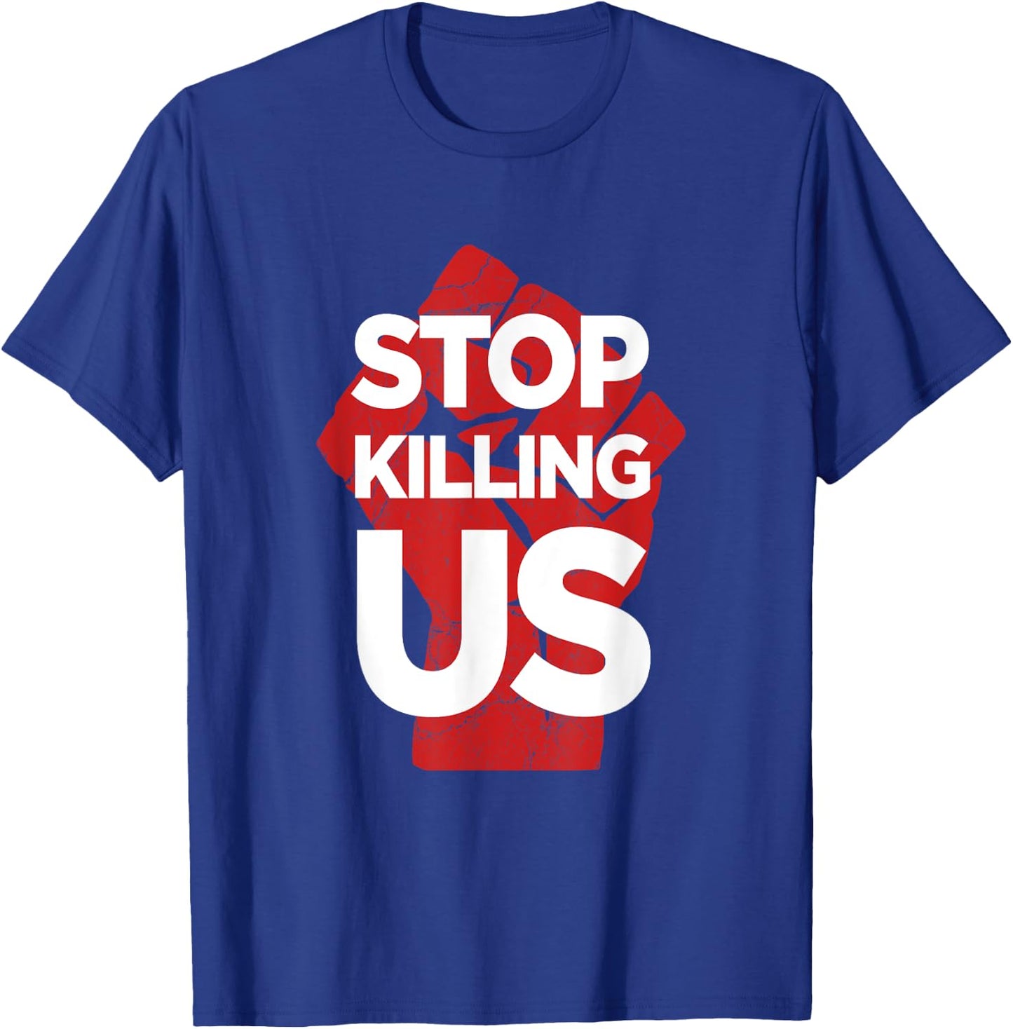 Stop Killing Us Anti Police Brutality Violence Gun Control T-Shirt - T-Shirt | Royal