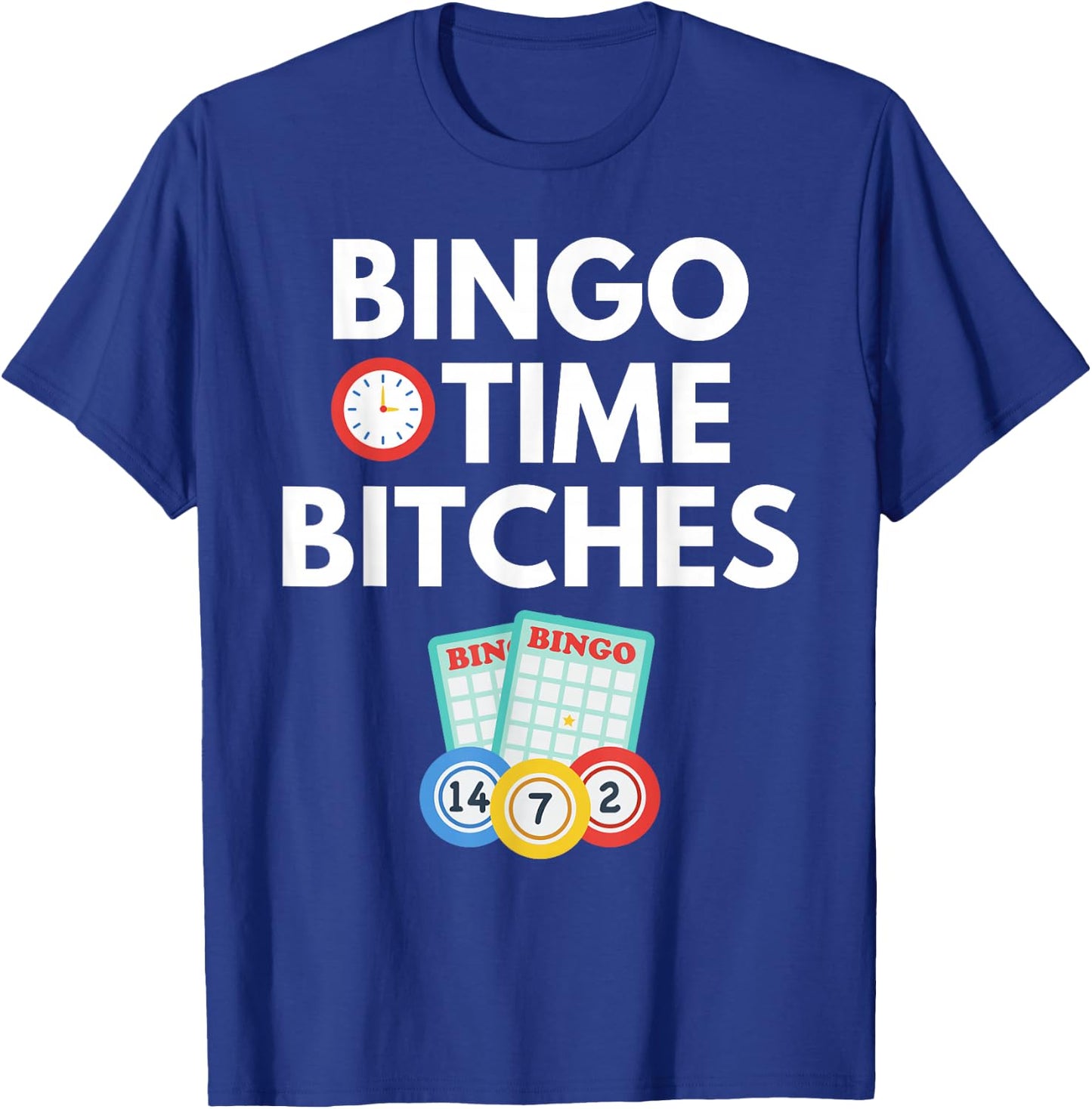 Bingo Time Bitches Funny Bingo Player Game Lover Gift Humor Small T-Shirt - T-Shirt | Royal