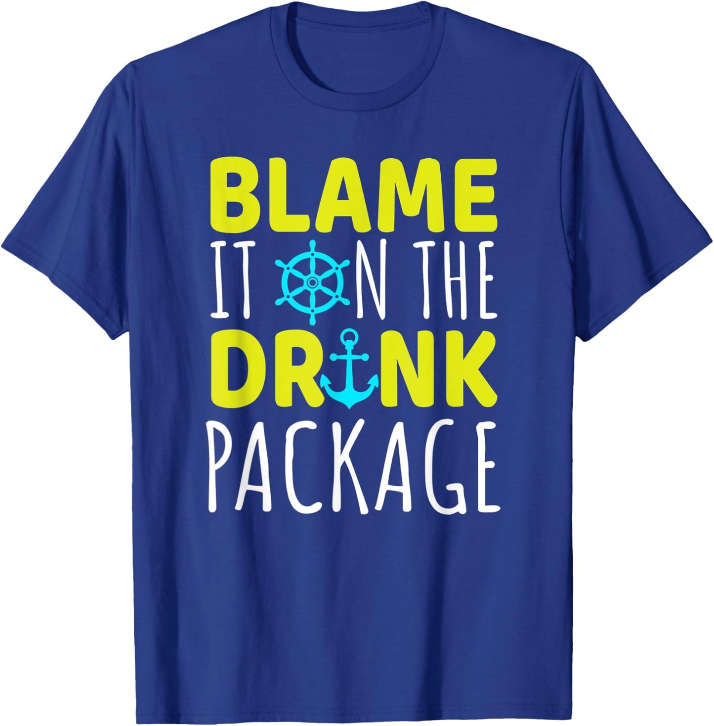 Blame It On The Drink Package Funny Cruise T-Shirt - T-Shirt | Royal
