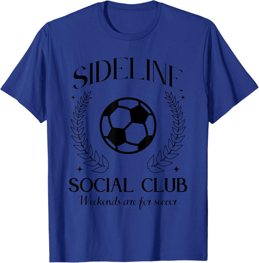 Sideline Social Club Soccer Weekends are for Soccer T-Shirt - T-Shirt | Royal