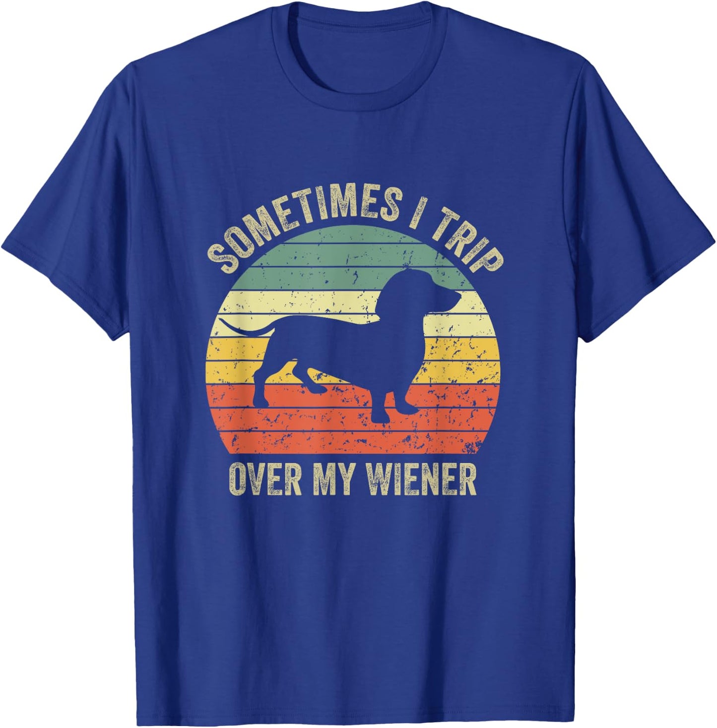 Sometimes I Trip Over My Wiener Dog Funny Dachshund Mama Women T-Shirt - T-Shirt | Royal