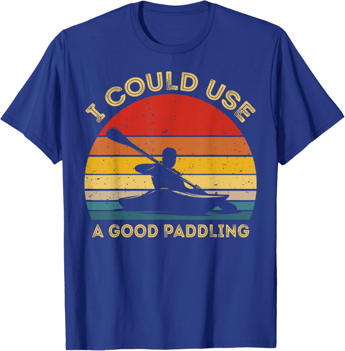 I Could Use A Good Paddling Cool Canoe Boating Gifts Kayaks T-Shirt - T-Shirt | Royal