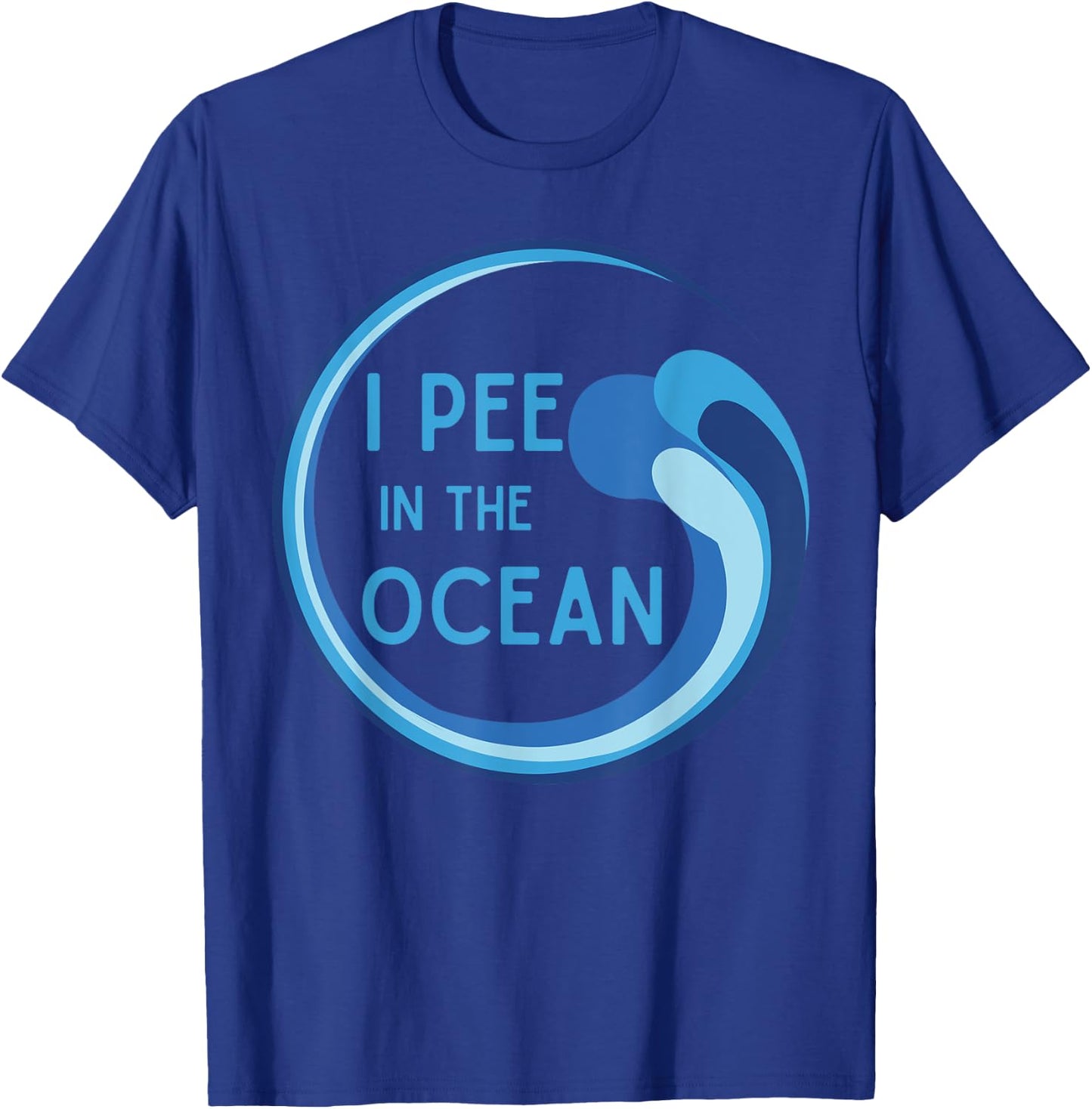 I Pee in the Ocean Beach Vacation T-Shirt - T-Shirt | Royal
