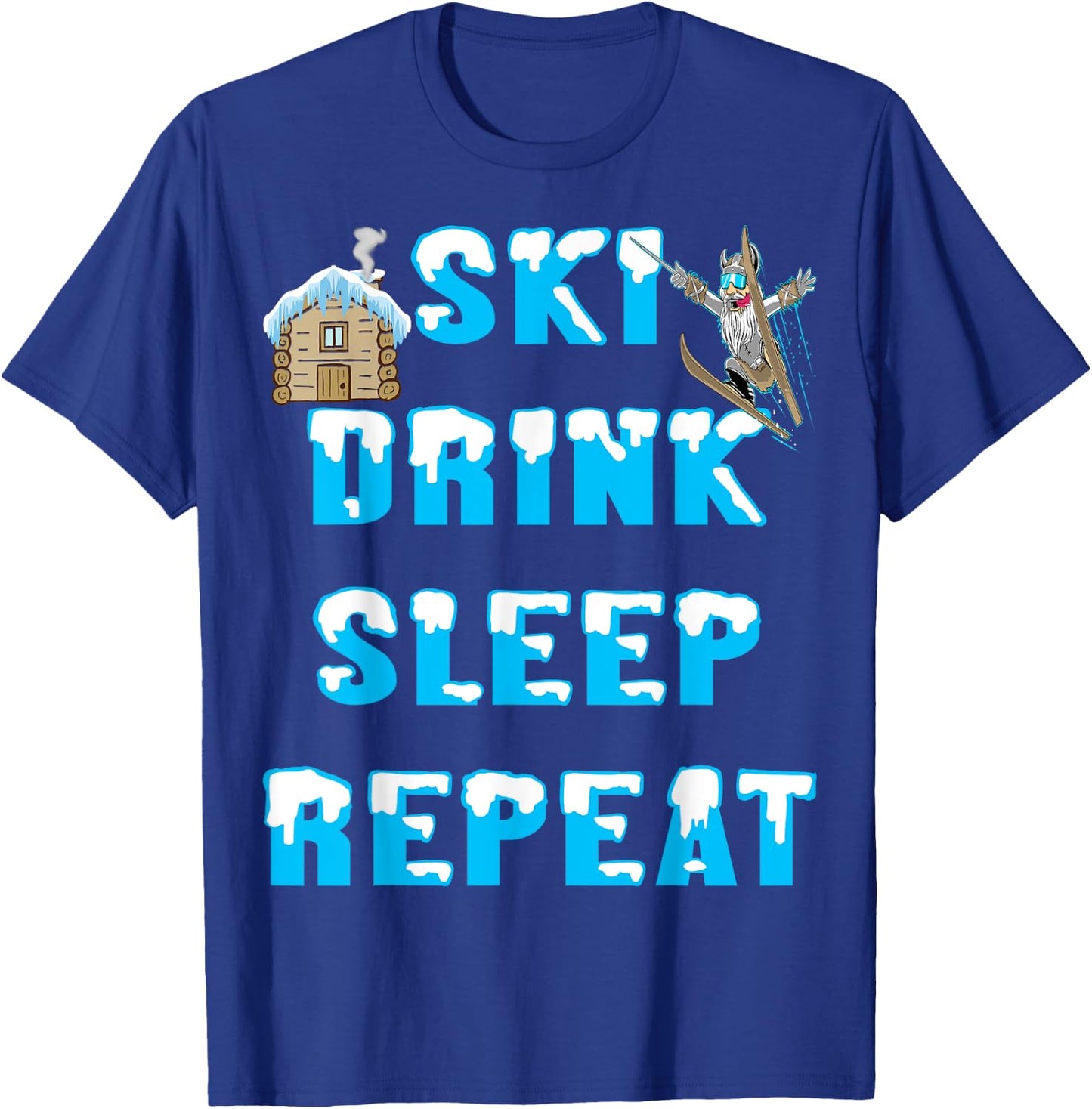 Eat Sleep Ski Drink Repeat Snow Winter Sports Apres Skiing T-Shirt - T-Shirt | Royal