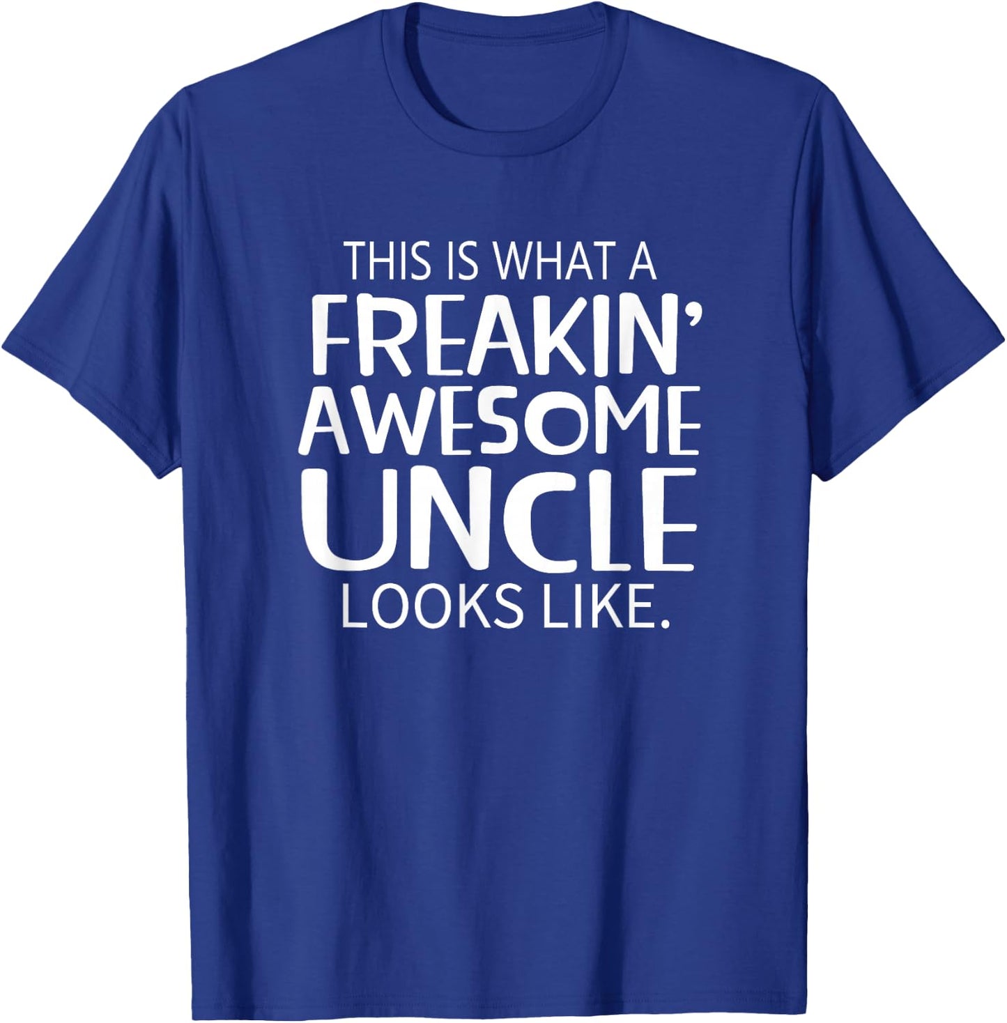 Freakin' Awesome Uncle Looks Like - Gift Uncles T-Shirt - T-Shirt | Royal