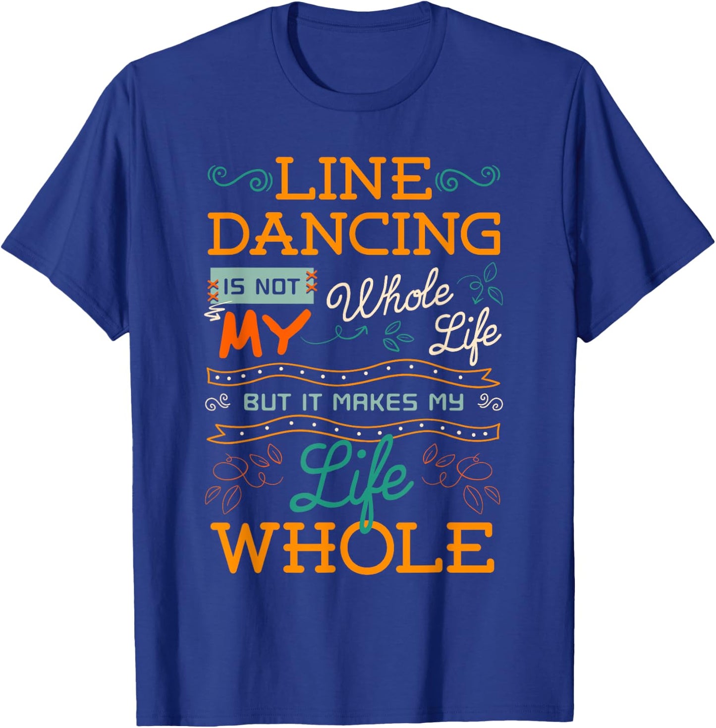 Line Dancing Choreographed Dance Teacher Group Dancer Gift Women Girls Kids T-Shirt - T-Shirt | Royal