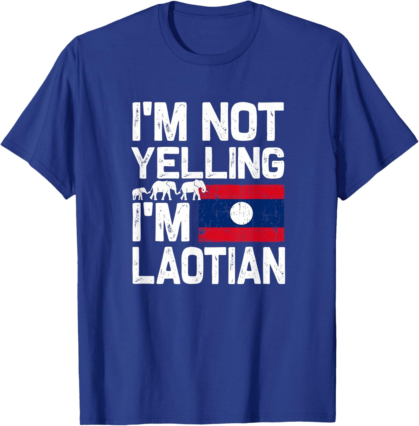 I'm not yelling I'm Laotian | Funny Laos Thai Sabaidee gift T-Shirt - T-Shirt | Royal