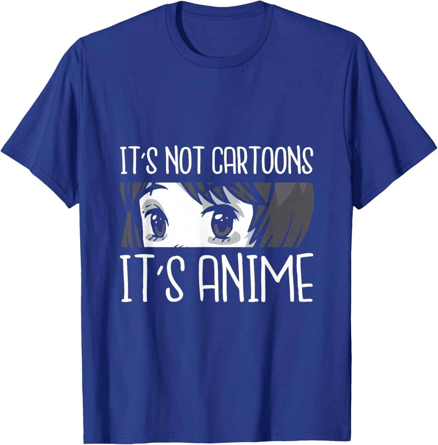 It's not Cartoons It's Anime Funny Quote Anime T-Shirt - T-Shirt | Royal