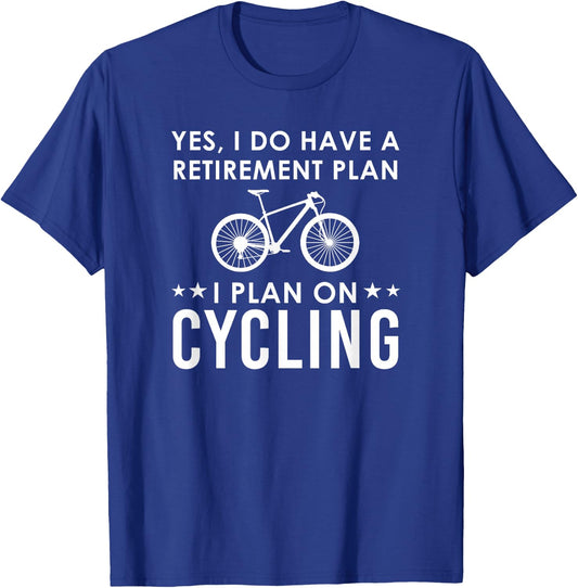 Yes I Do Have A Retirement Plan Cycling T-Shirt - T-Shirt | Royal