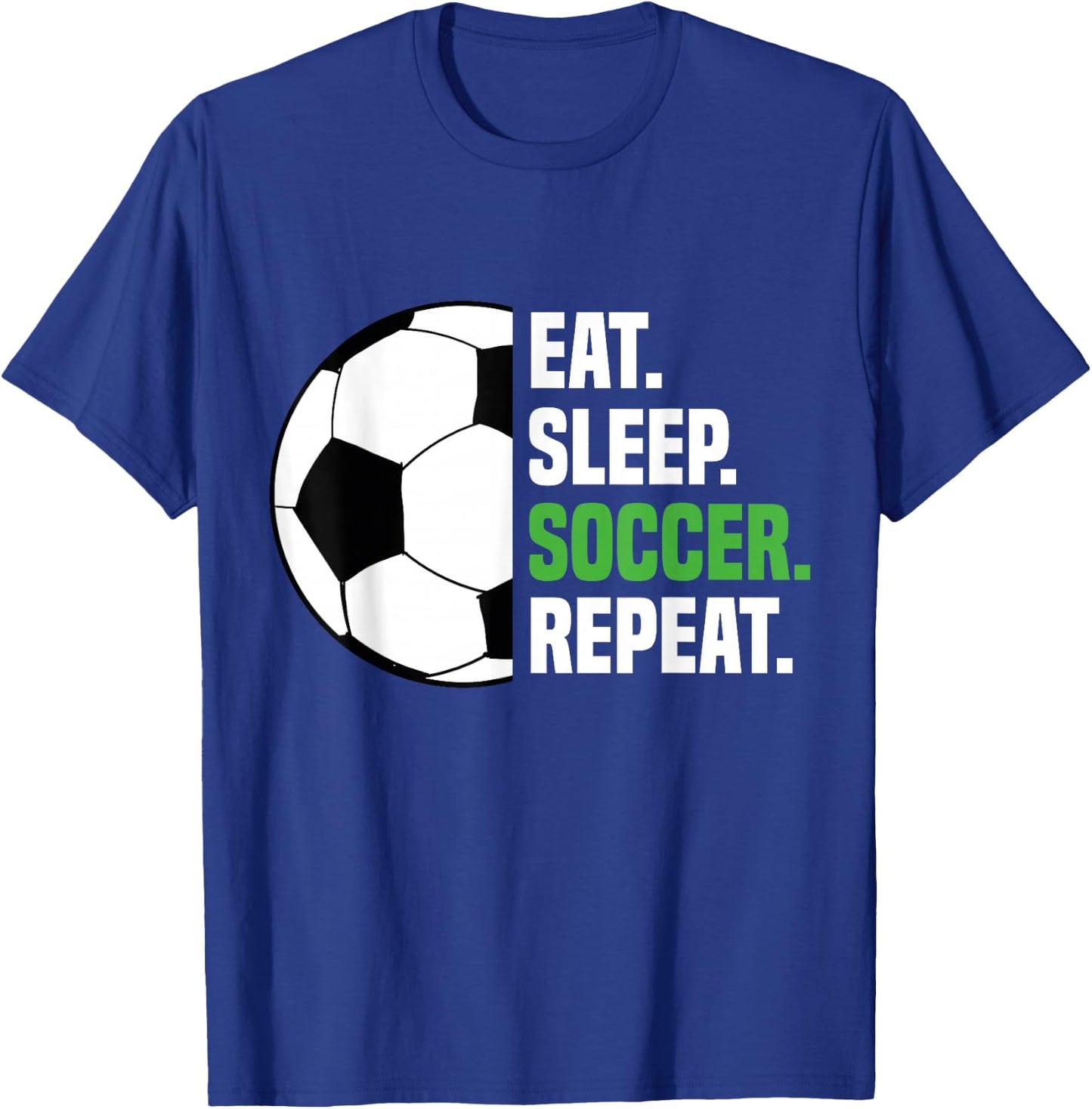 Soccer Player Soccer Lover Eat Sleep Soccer Repeat T-Shirt - T-Shirt | Royal