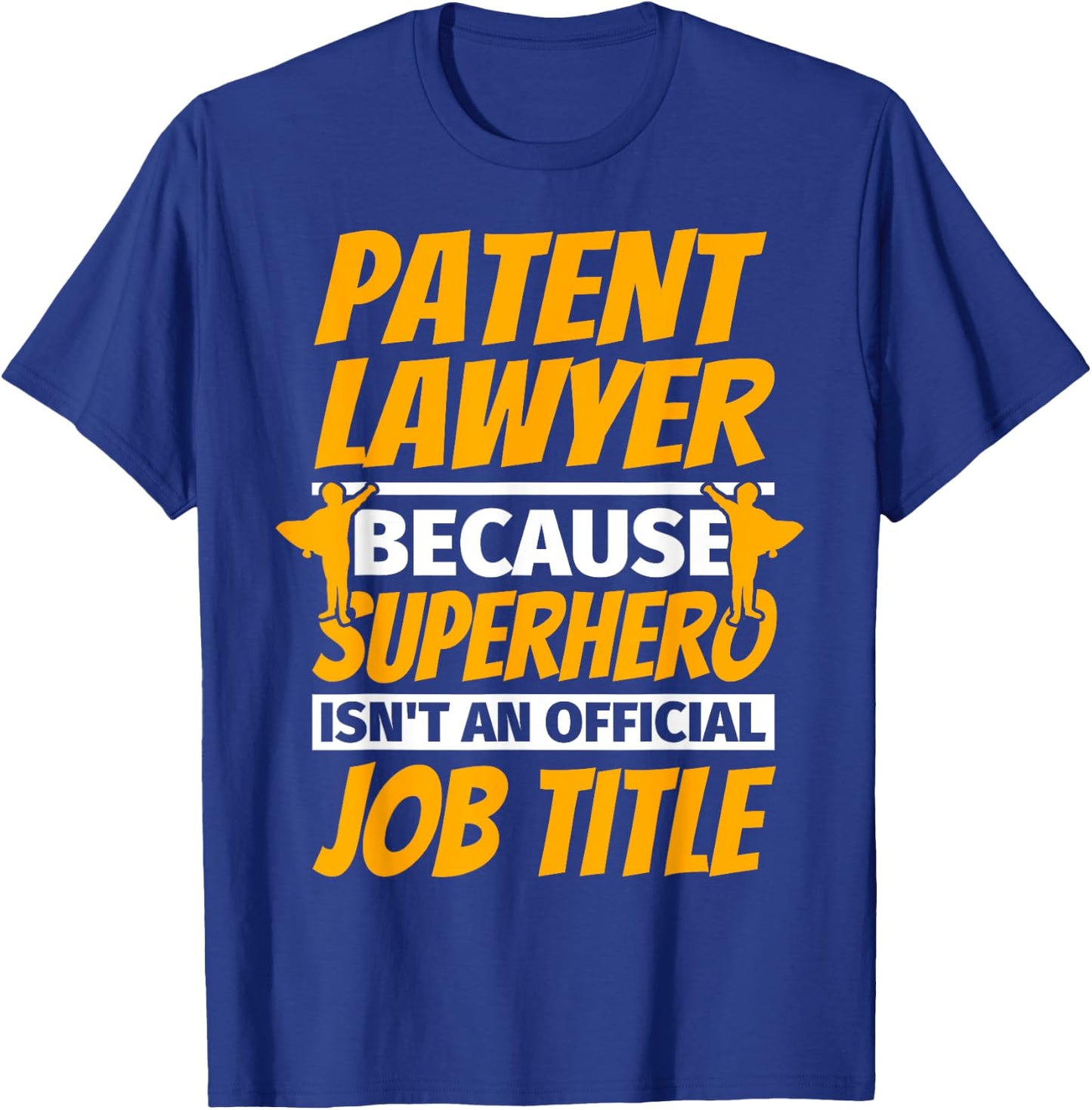 PATENT LAWYER Funny Humor Gift T-Shirt - T-Shirt | Royal