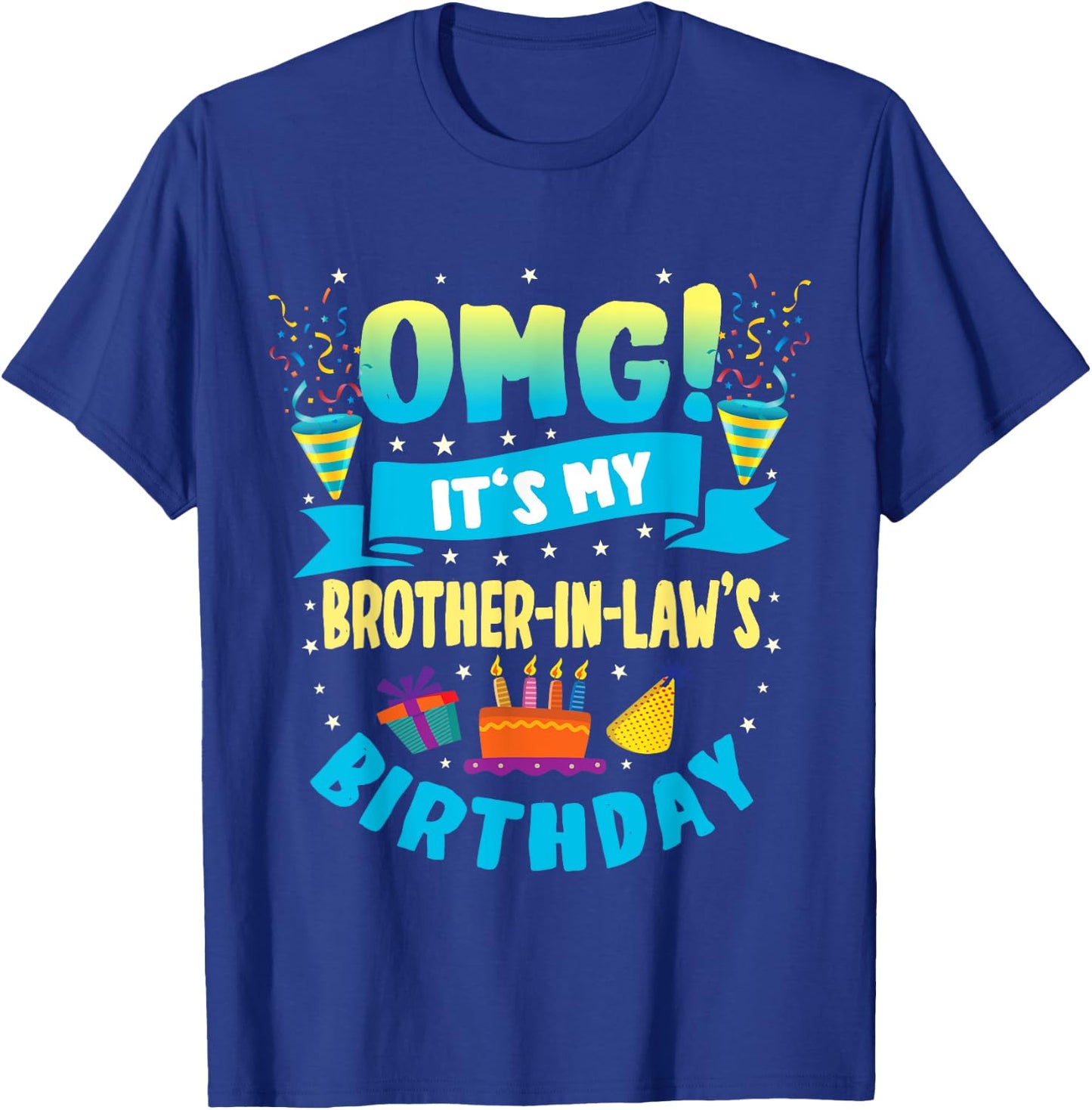 OMG It's My Brother in Law Birthday T-Shirt - T-Shirt | Royal