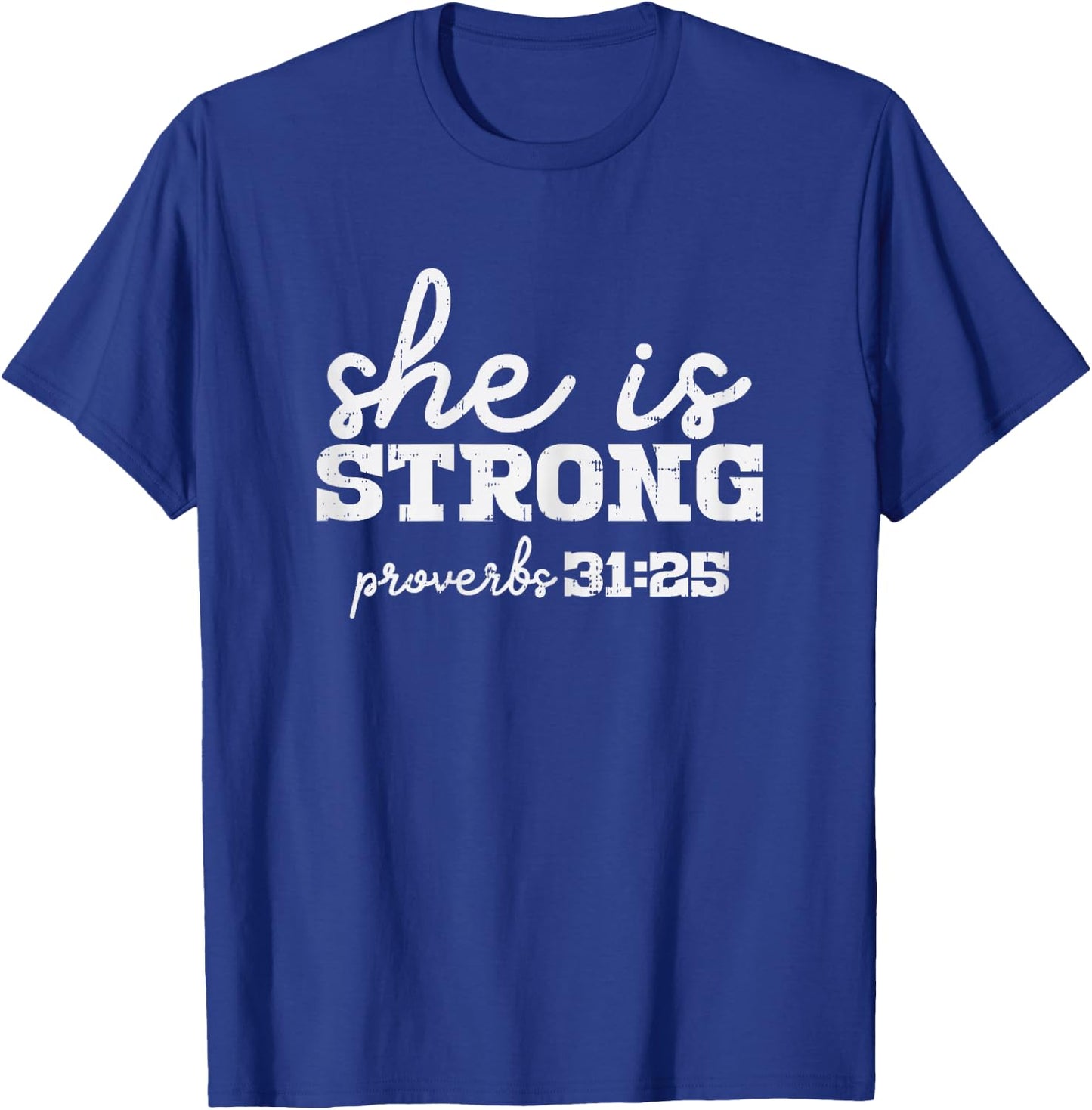 She Is Strong Proverbs Bible God Jesus Christian Women Gift T-Shirt - T-Shirt | Royal