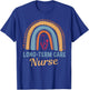 Long-Term Care Nurse Rainbow Geriatric Nurse Elderly Nursing T-Shirt - T-Shirt | Royal