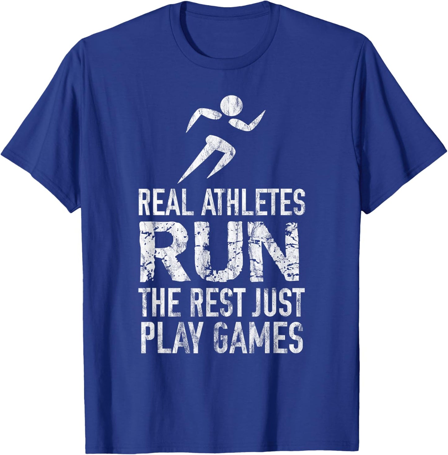 Real Athletes Run The Rest Just Play Games Track And Field T-Shirt - T-Shirt | Royal