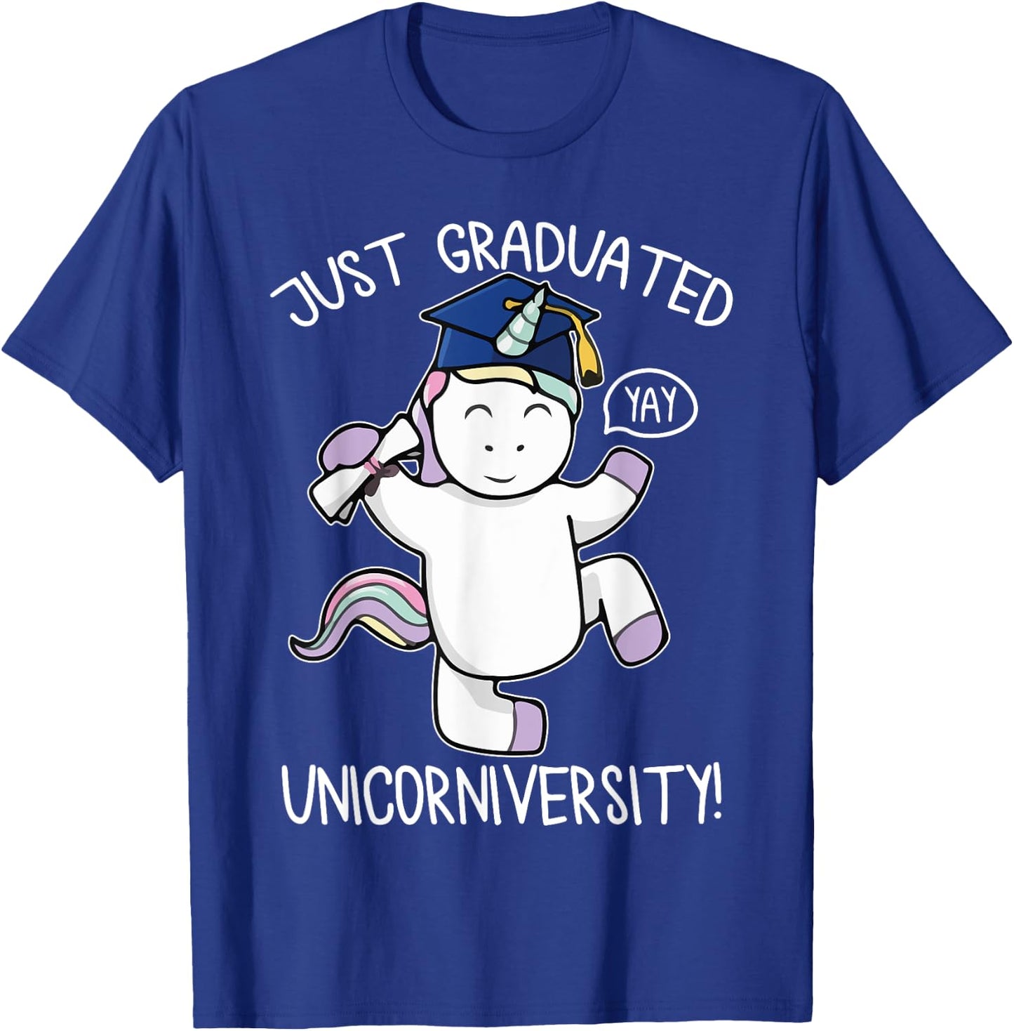Just Graduate Funny Unicorn Lover University College Student T-Shirt - T-Shirt | Royal