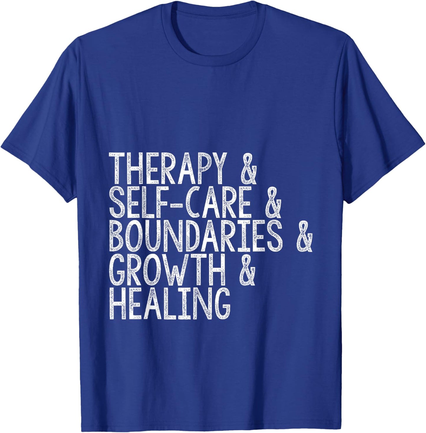Therapy And Self Care And Boundaries And Growth T-Shirt - T-Shirt | Royal