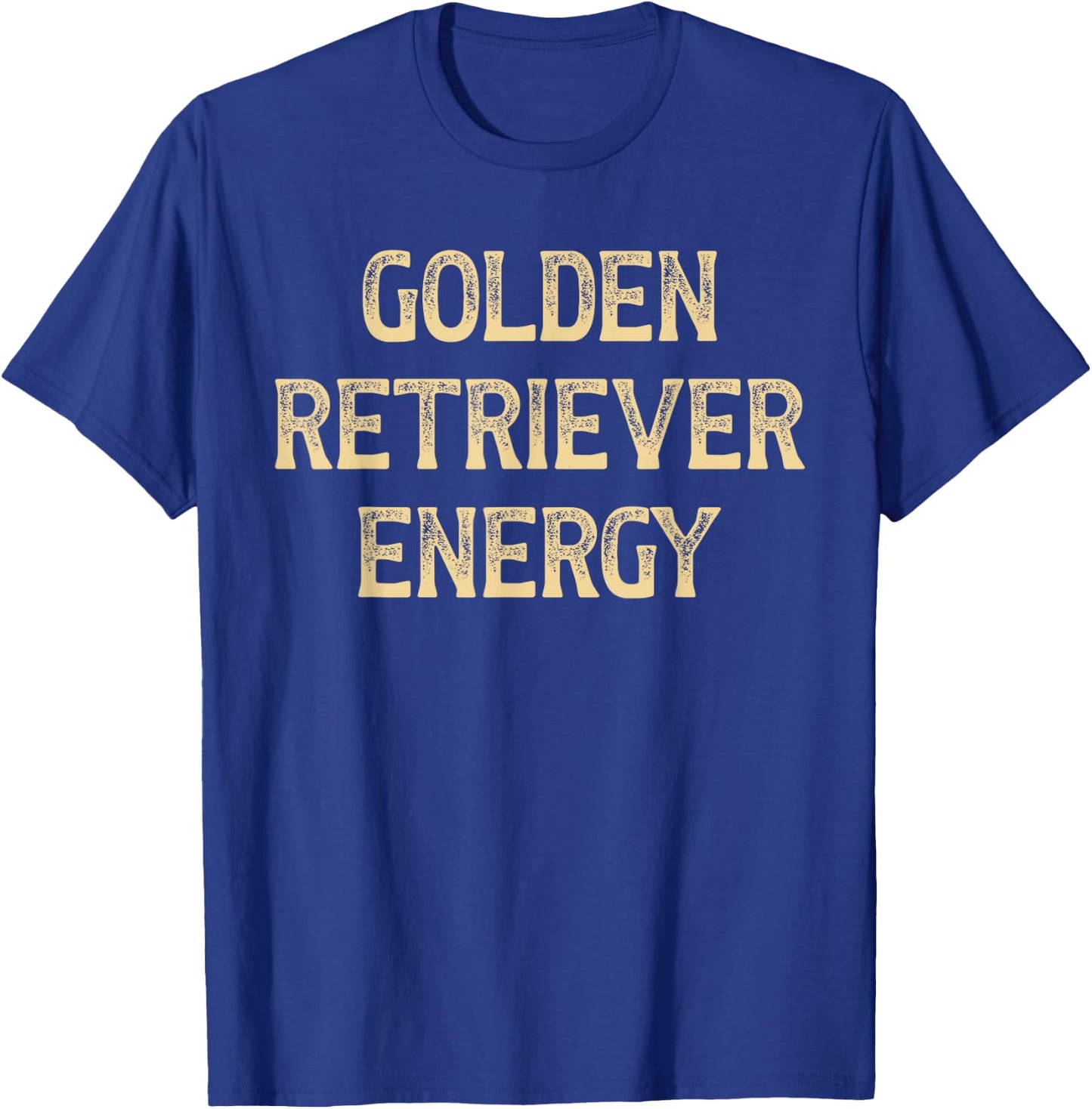 Golden retriever energy T-Shirt - T-Shirt | Royal
