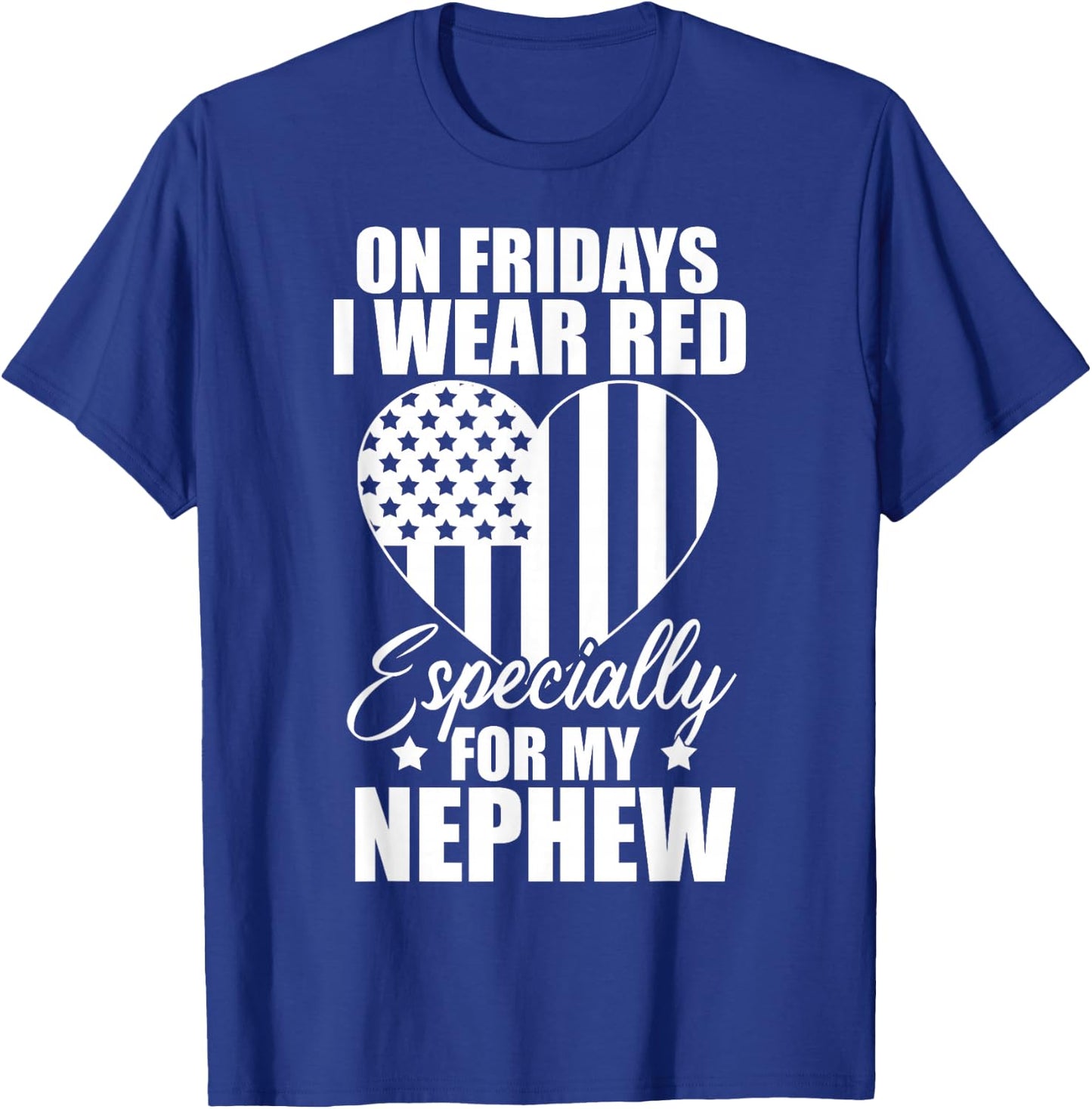I Wear Red For My Nephew Remember Everyone Deployed USA Flag T-Shirt - T-Shirt | Royal
