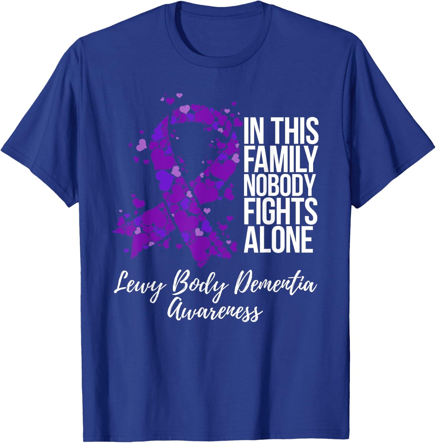 Family Support Lewy Body Dementia Awareness T-Shirt - T-Shirt | Royal