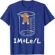 One mole per litre - funny chemist joke chemistry lover T-Shirt - T-Shirt | Royal