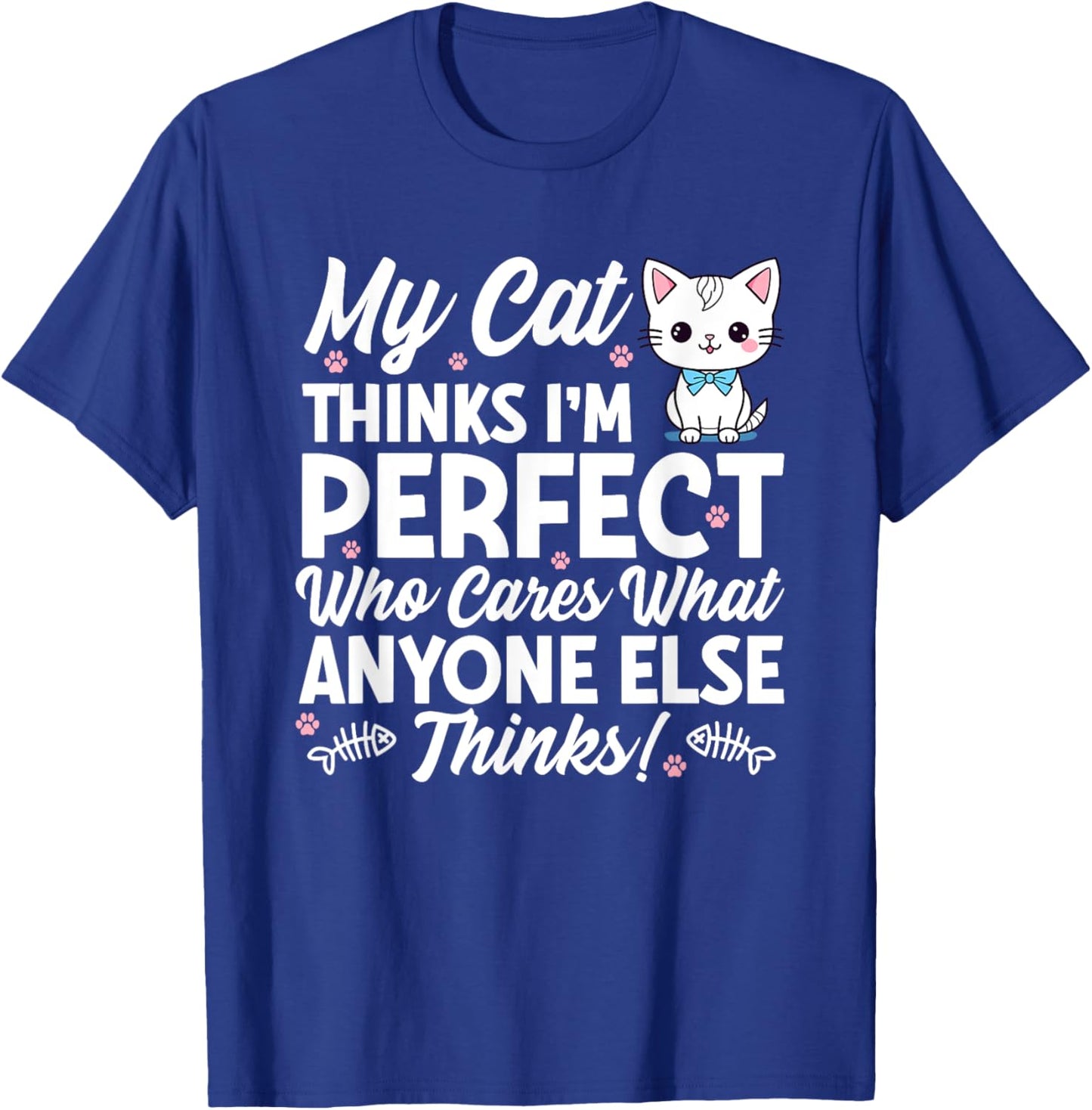 Cat Lover Cats Quote Funny Cat Owner T-Shirt - T-Shirt | Royal
