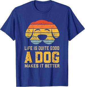 Life Is Quite Good A Dog Makes It Better Dog Lover Women T-Shirt - T-Shirt | Royal