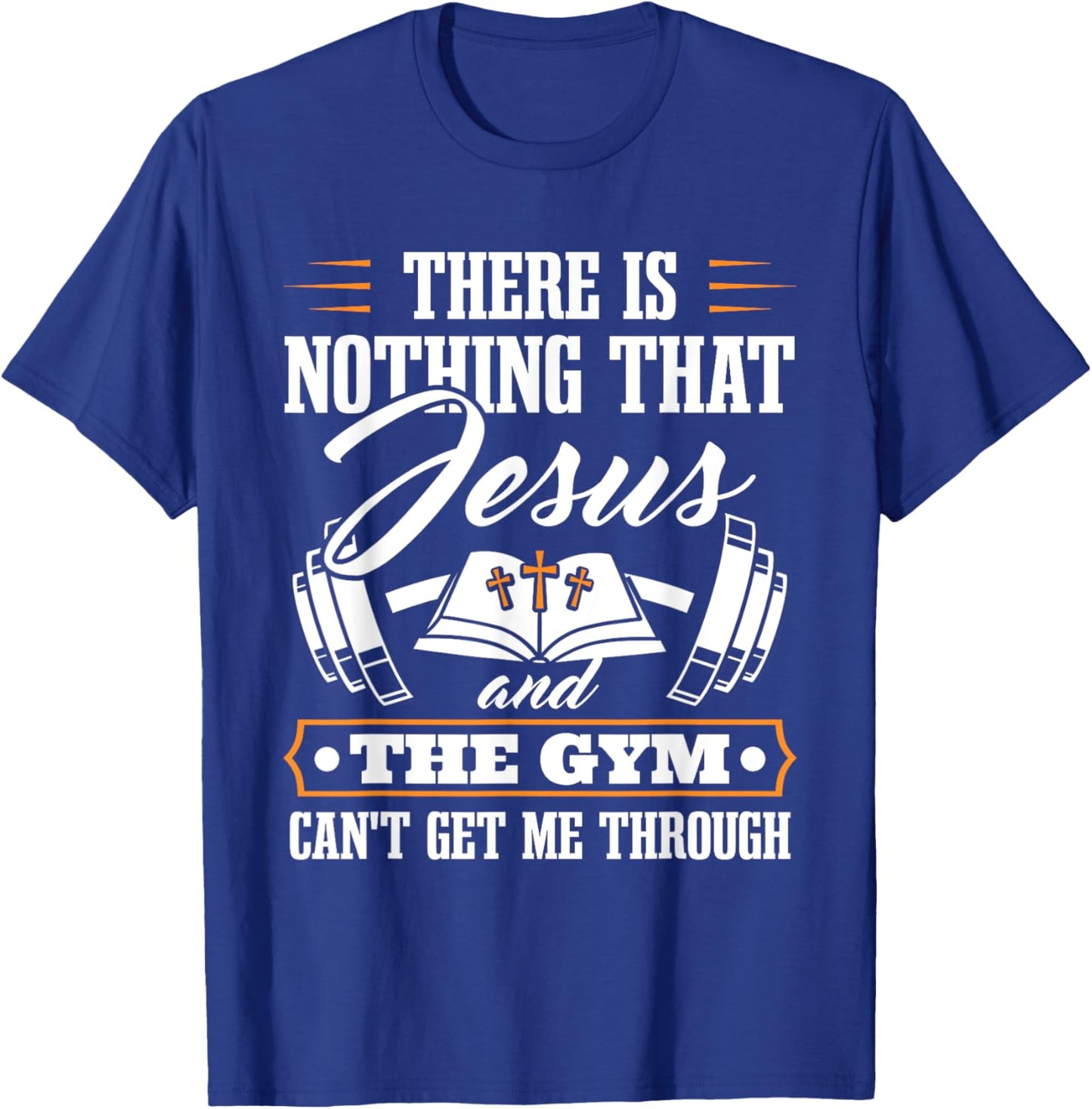 There Is Nothing That Jesus And The Gym Christian Workout T-Shirt - T-Shirt | Royal