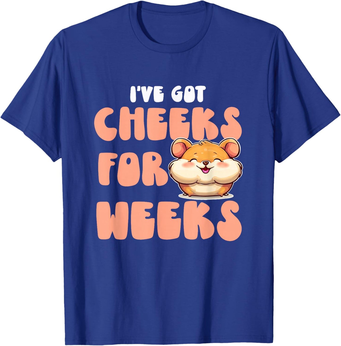 Cheeks for Weeks T-Shirt - T-Shirt | Royal