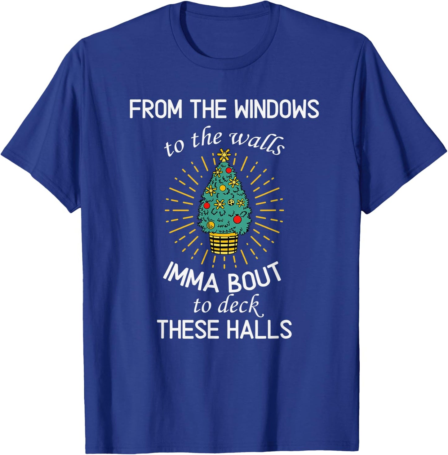 from The Windows to The Wall Christmas Tree Xmas T-Shirt - T-Shirt | Royal