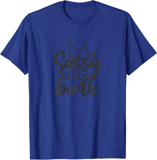 Sassy Since Birth Girl Princess Youth Teen T-Shirt - T-Shirt | Royal