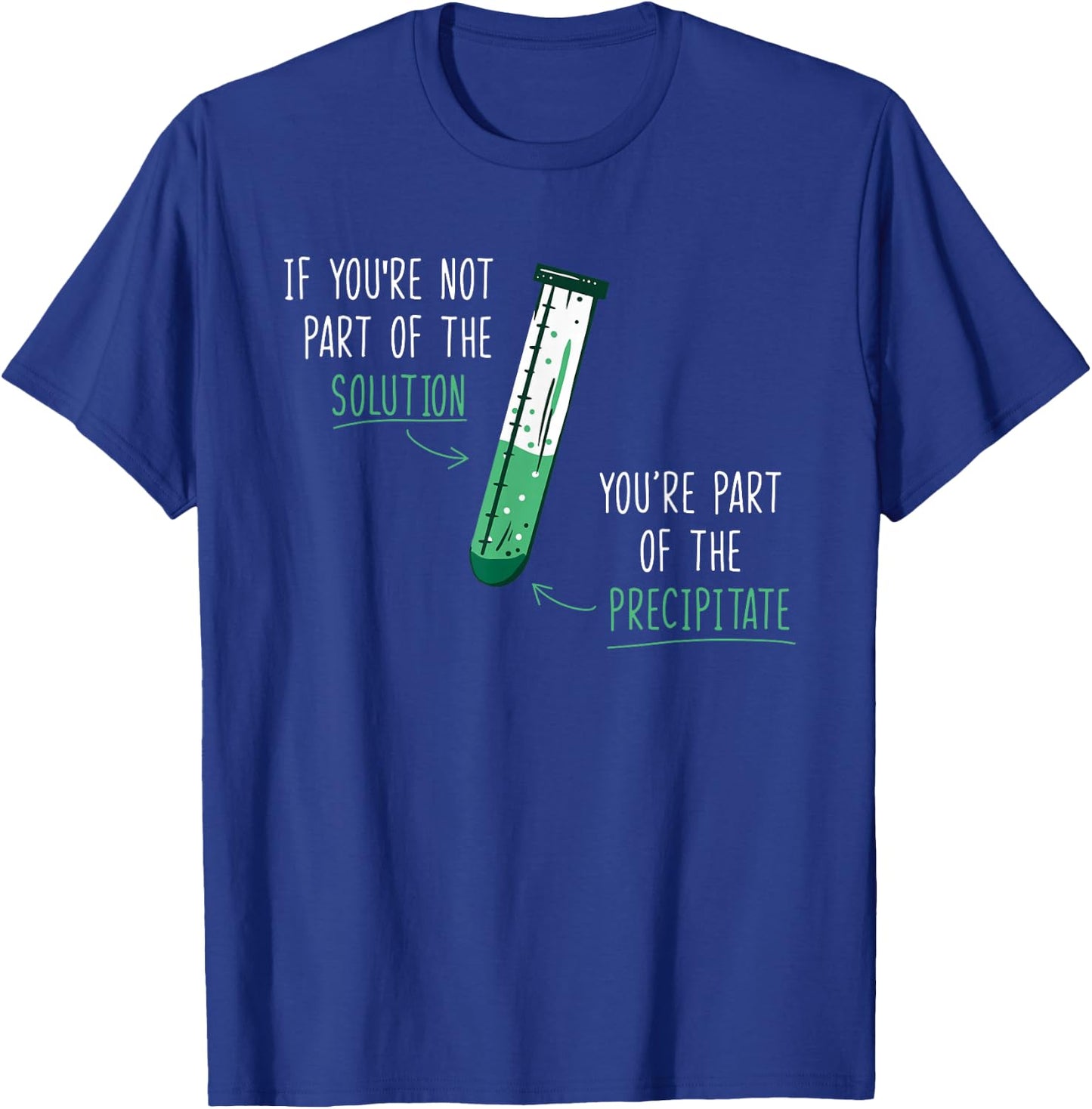If You're Not Part of the Solution for teacher T-Shirt - T-Shirt | Royal