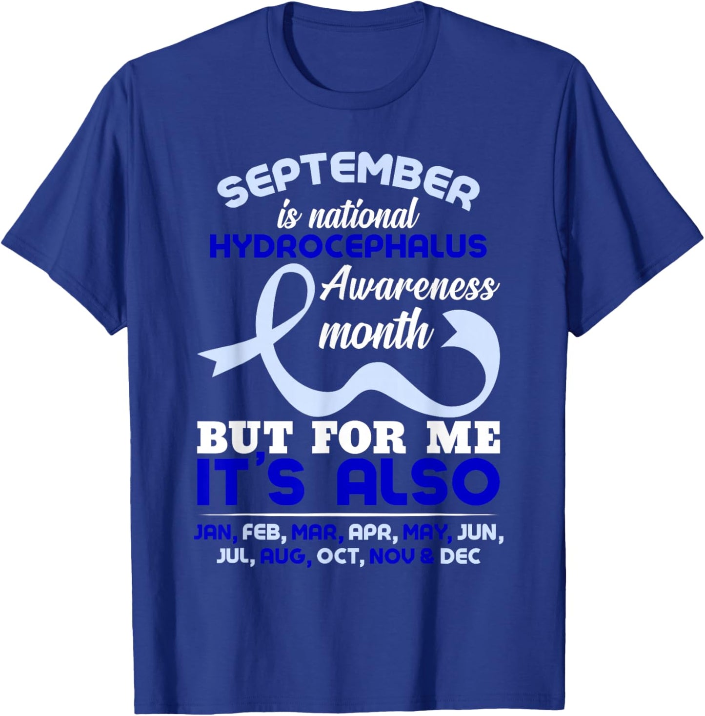 September Is National Hydrocephalus Awareness Month T-Shirt - T-Shirt | Royal
