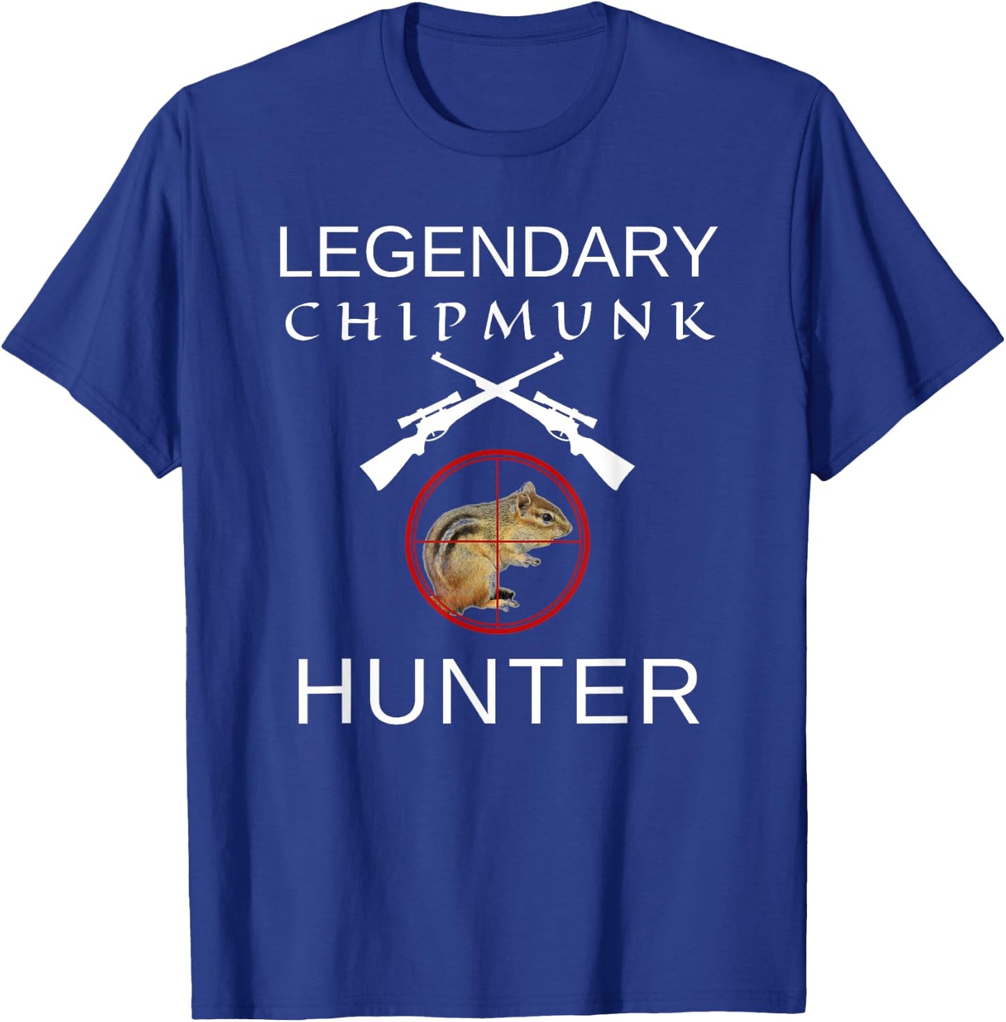 Legendary Chipmunk Hunter T-Shirt - T-Shirt | Royal