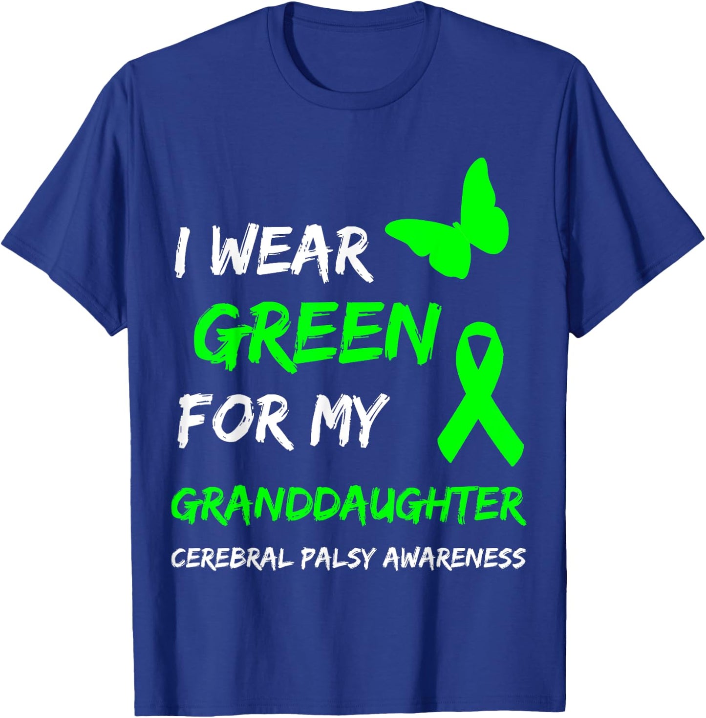 I Wear Green For My Granddaughter Cerebral Palsy Ribbon T-Shirt - T-Shirt | Royal