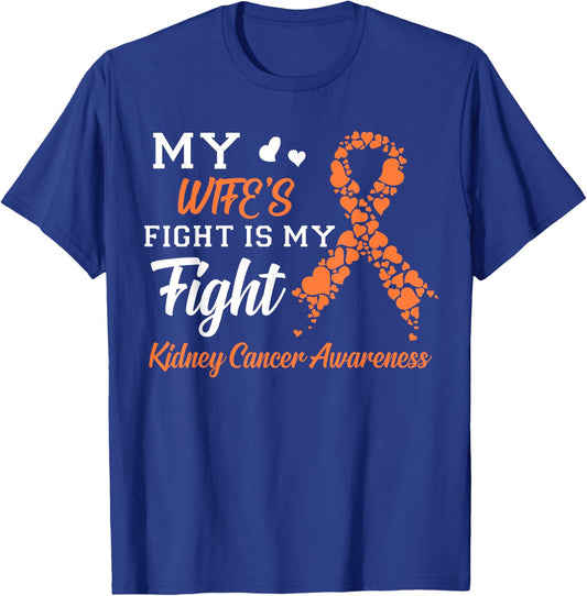 My Wife's Fight Is My Fight Kidney Cancer Awareness T-Shirt - T-Shirt | Royal