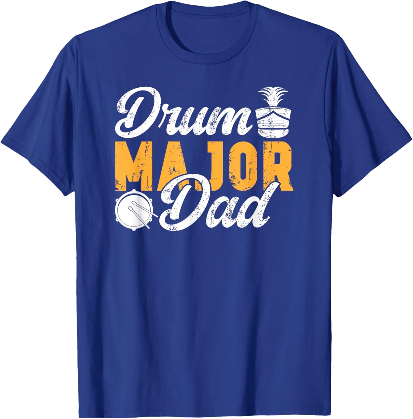 Drum Major Dad Of A Drum Major Father T-Shirt - T-Shirt | Royal
