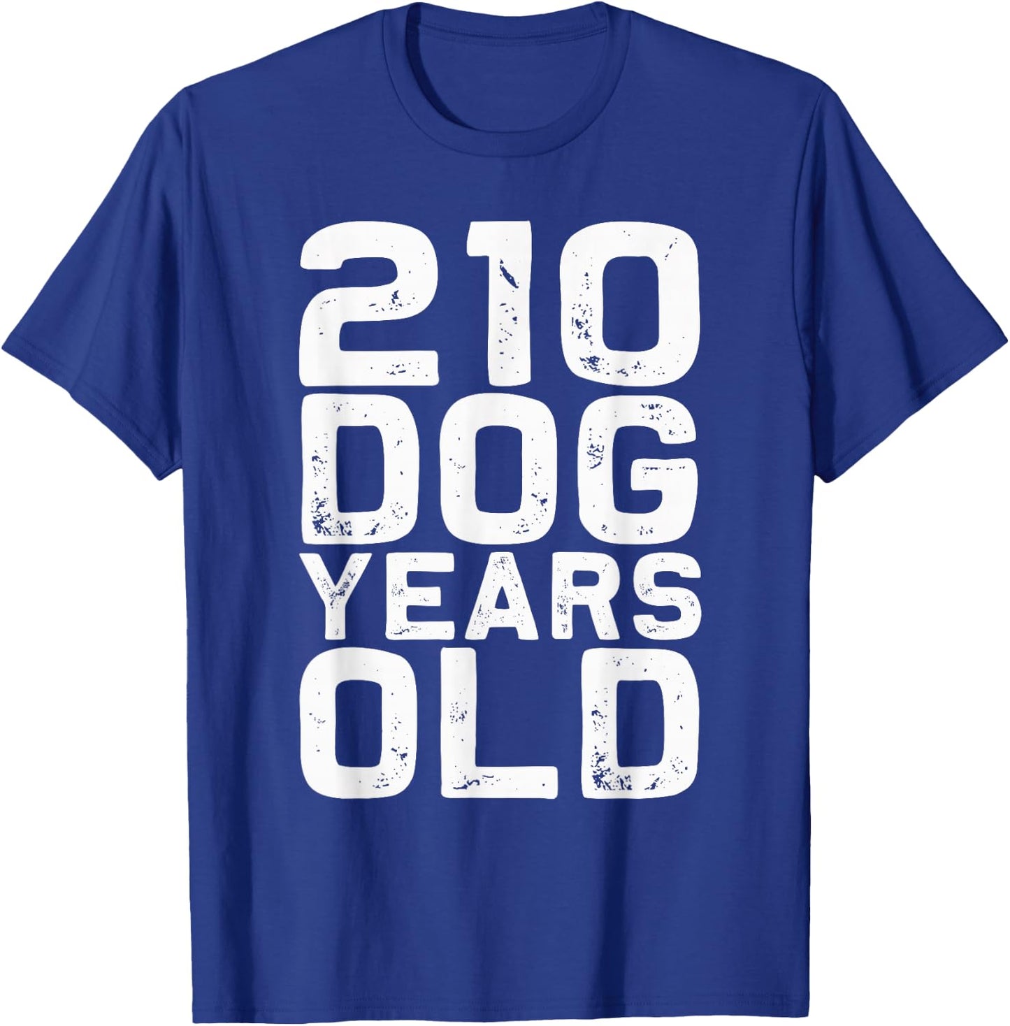 210 Dog Years Old - Funny 30th Birthday Gag Gift T-Shirt - T-Shirt | Royal